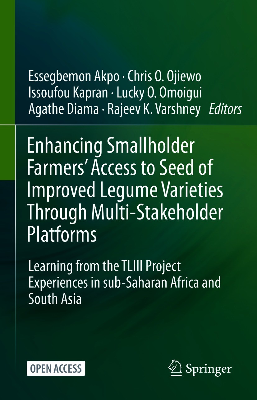 Titlebook: Enhancing Smallholder Farmers‘ Access to Seed of Improved Legume Varieties Through Multi-stakeholder; Learning from the TL Essegbemon Akpo, Titlebook: Enhancing Smallholder Farmers‘ Access to Seed of Improved Legume Varieties Through Multi-stakeholder; Learning from the TL Essegbemon Akpo,