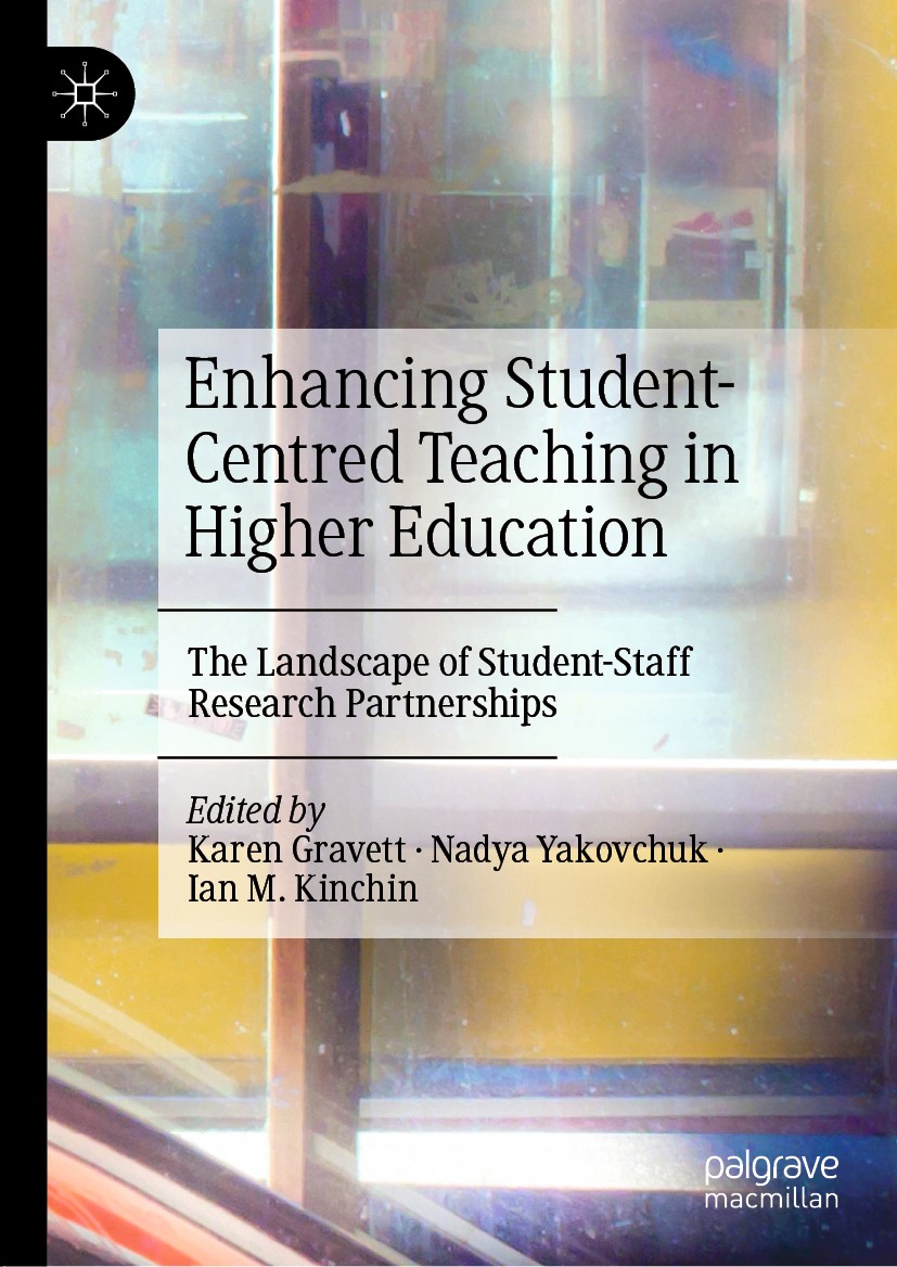Titlebook: Enhancing Student-Centred Teaching in Higher Education; The Landscape of Stu Karen Gravett,Nadya Yakovchuk,Ian M. Kinchin Book 2020 The Edi Titlebook: Enhancing Student-Centred Teaching in Higher Education; The Landscape of Stu Karen Gravett,Nadya Yakovchuk,Ian M. Kinchin Book 2020 The Edi