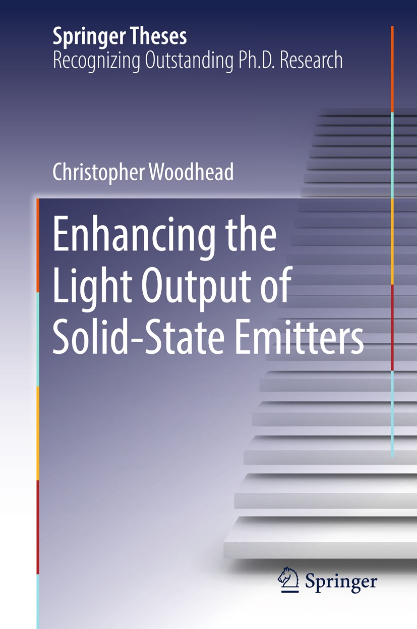 Titlebook: Enhancing the Light Output of Solid-State Emitters; Christopher Woodhead Book 2018 Springer Nature Switzerland AG 2018 Solid Immersion Len Titlebook: Enhancing the Light Output of Solid-State Emitters; Christopher Woodhead Book 2018 Springer Nature Switzerland AG 2018 Solid Immersion Len