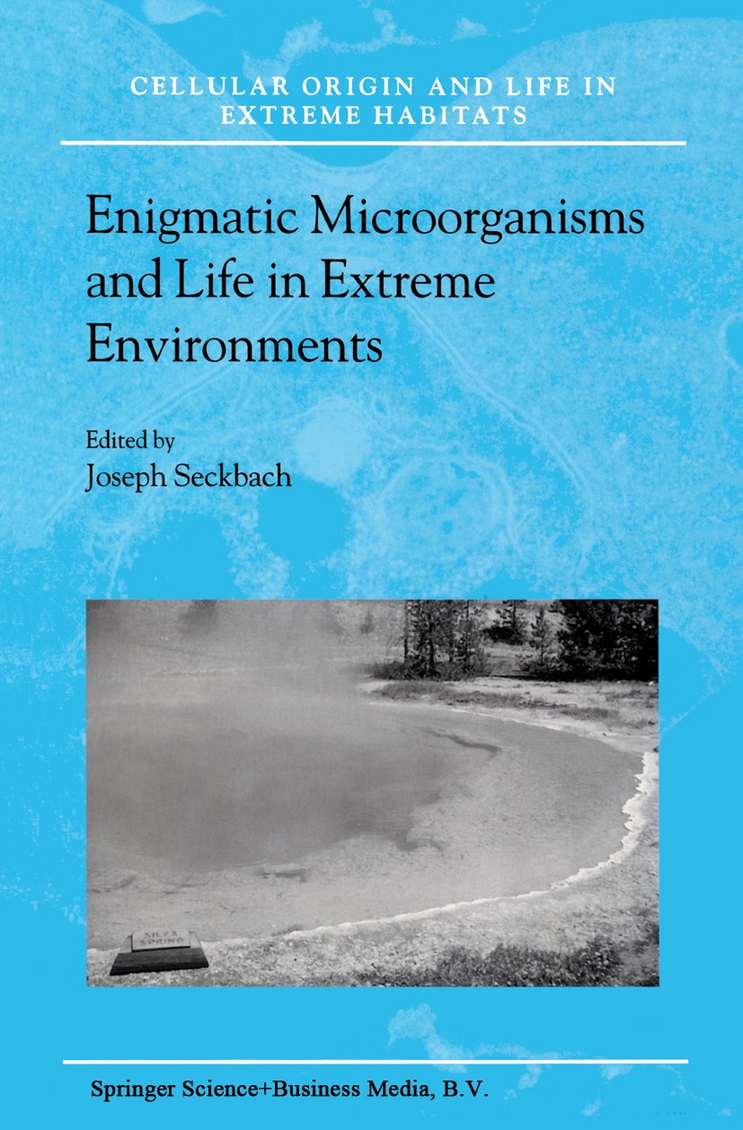Titlebook: Enigmatic Microorganisms and Life in Extreme Environments; Joseph Seckbach Book 1999 Springer Science+Business Media Dordrecht 1999 algae. Titlebook: Enigmatic Microorganisms and Life in Extreme Environments; Joseph Seckbach Book 1999 Springer Science+Business Media Dordrecht 1999 algae.