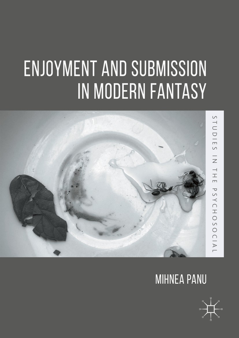 Titlebook: Enjoyment and Submission in Modern Fantasy; Mihnea Panu Book 2016 The Editor(s) (if applicable) and The Author(s) 2016 Psychosocial.Bourge Titlebook: Enjoyment and Submission in Modern Fantasy; Mihnea Panu Book 2016 The Editor(s) (if applicable) and The Author(s) 2016 Psychosocial.Bourge