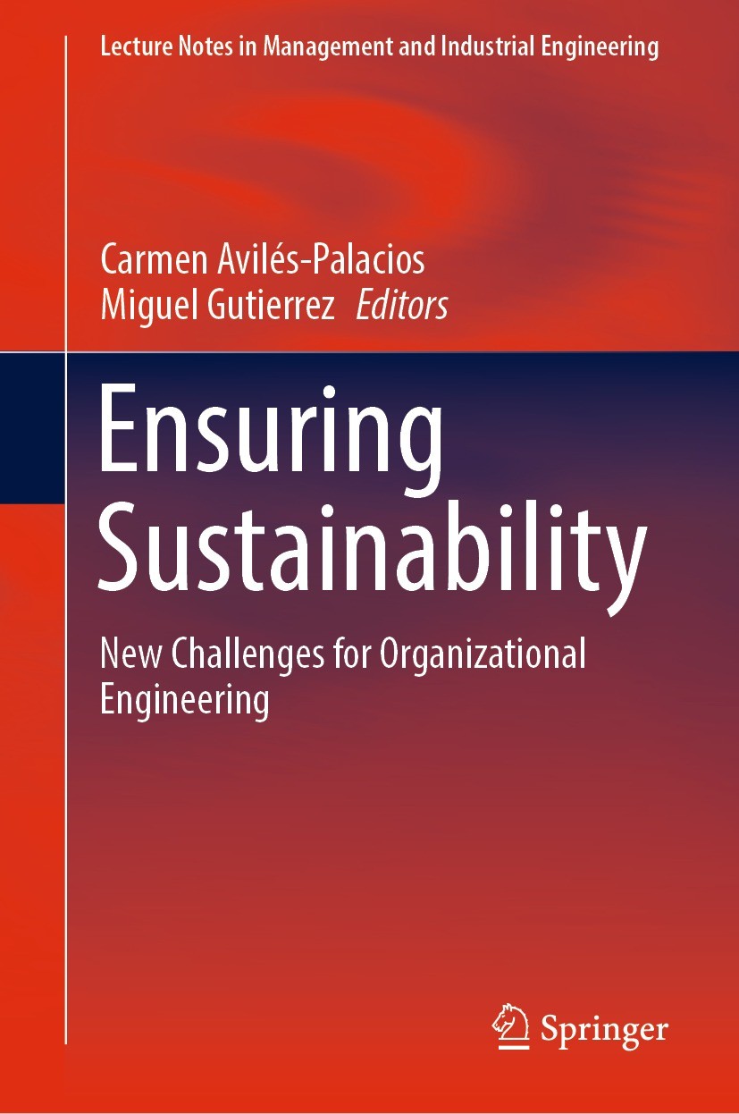 Titlebook: Ensuring Sustainability; New Challenges for O Carmen Avilés-Palacios,Miguel Gutierrez Conference proceedings 2022 The Editor(s) (if applica Titlebook: Ensuring Sustainability; New Challenges for O Carmen Avilés-Palacios,Miguel Gutierrez Conference proceedings 2022 The Editor(s) (if applica
