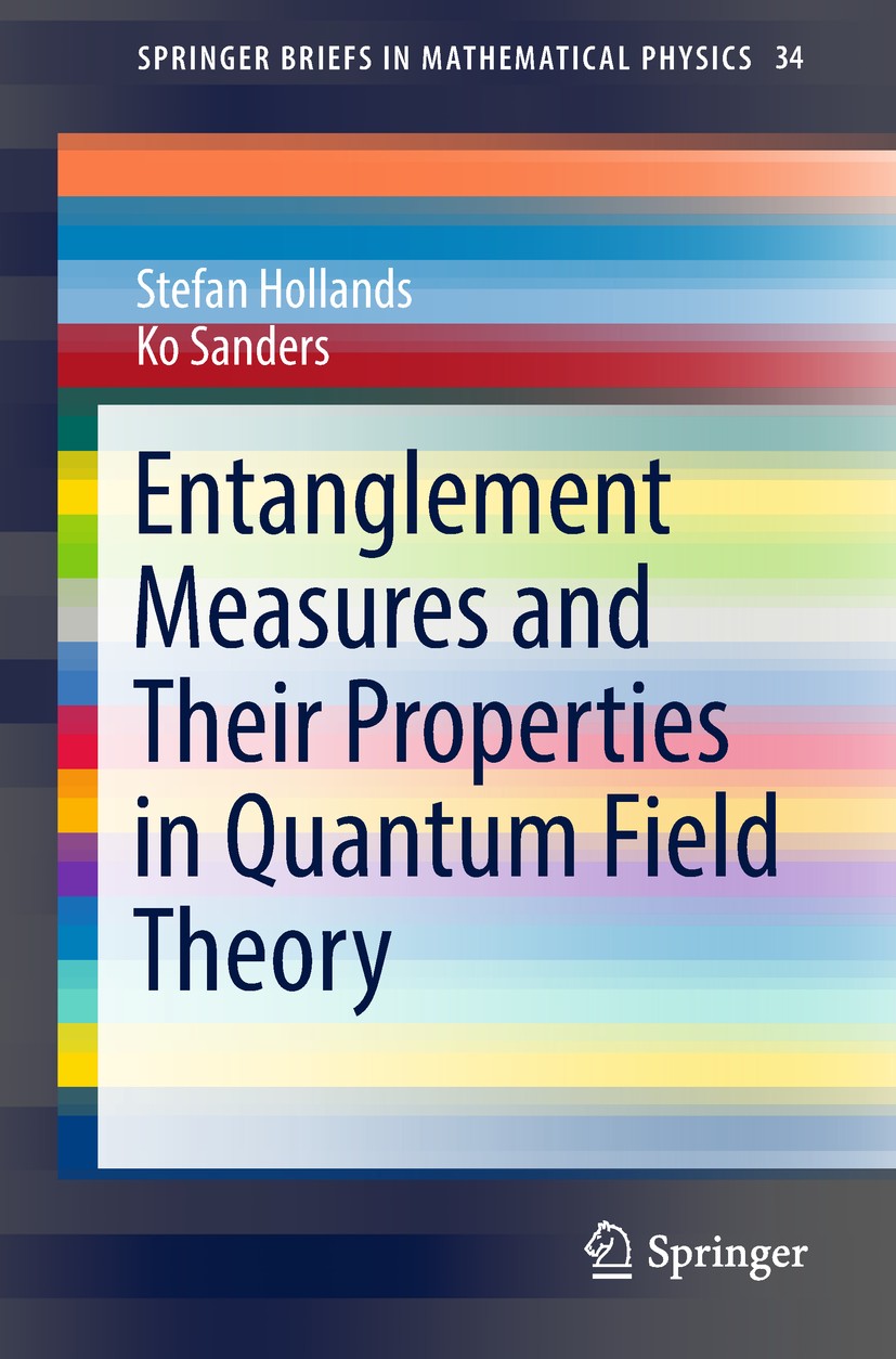 Titlebook: Entanglement Measures and Their Properties in Quantum Field Theory; Stefan Hollands,Ko Sanders Book 2018 The Author(s), under exclusive li Titlebook: Entanglement Measures and Their Properties in Quantum Field Theory; Stefan Hollands,Ko Sanders Book 2018 The Author(s), under exclusive li