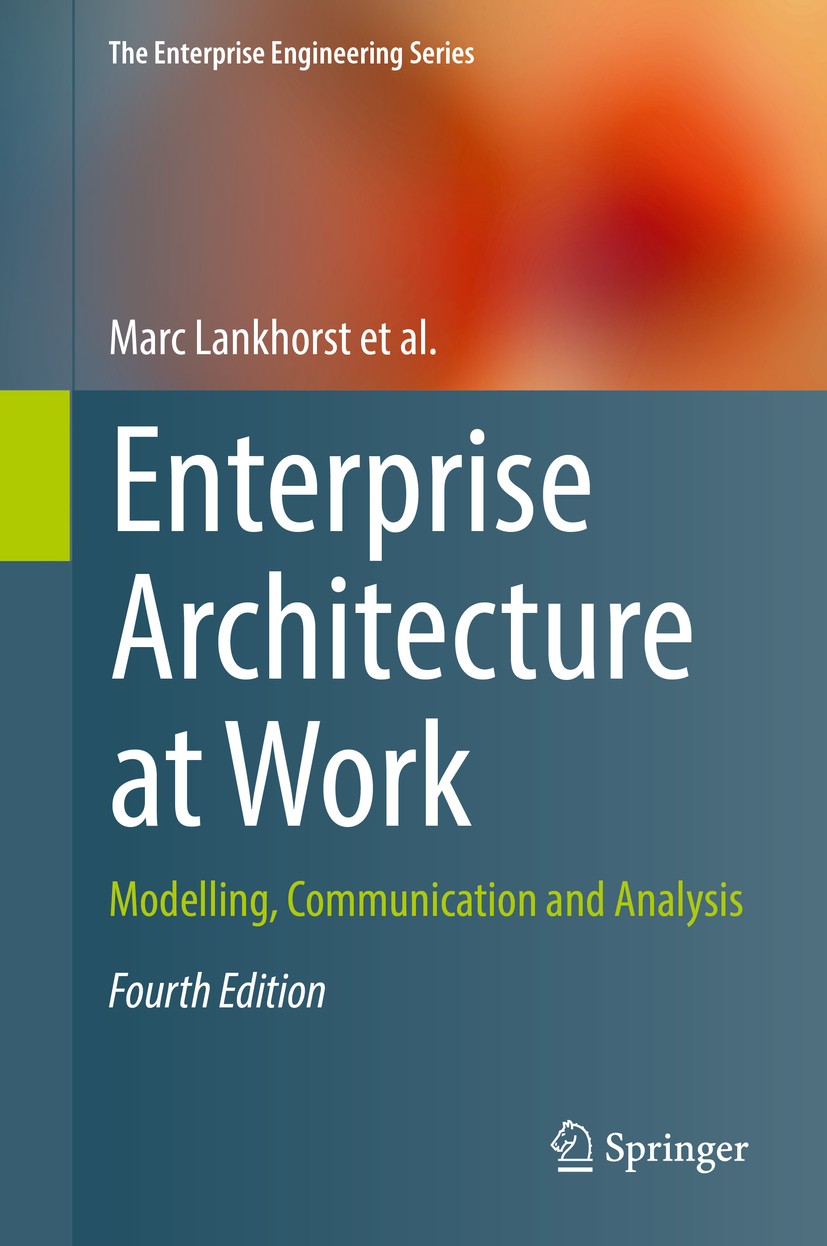 Titlebook: Enterprise Architecture at Work; Modelling, Communica Marc Lankhorst Book 2017Latest edition Springer-Verlag Berlin Heidelberg 2017 ArchiMa Titlebook: Enterprise Architecture at Work; Modelling, Communica Marc Lankhorst Book 2017Latest edition Springer-Verlag Berlin Heidelberg 2017 ArchiMa