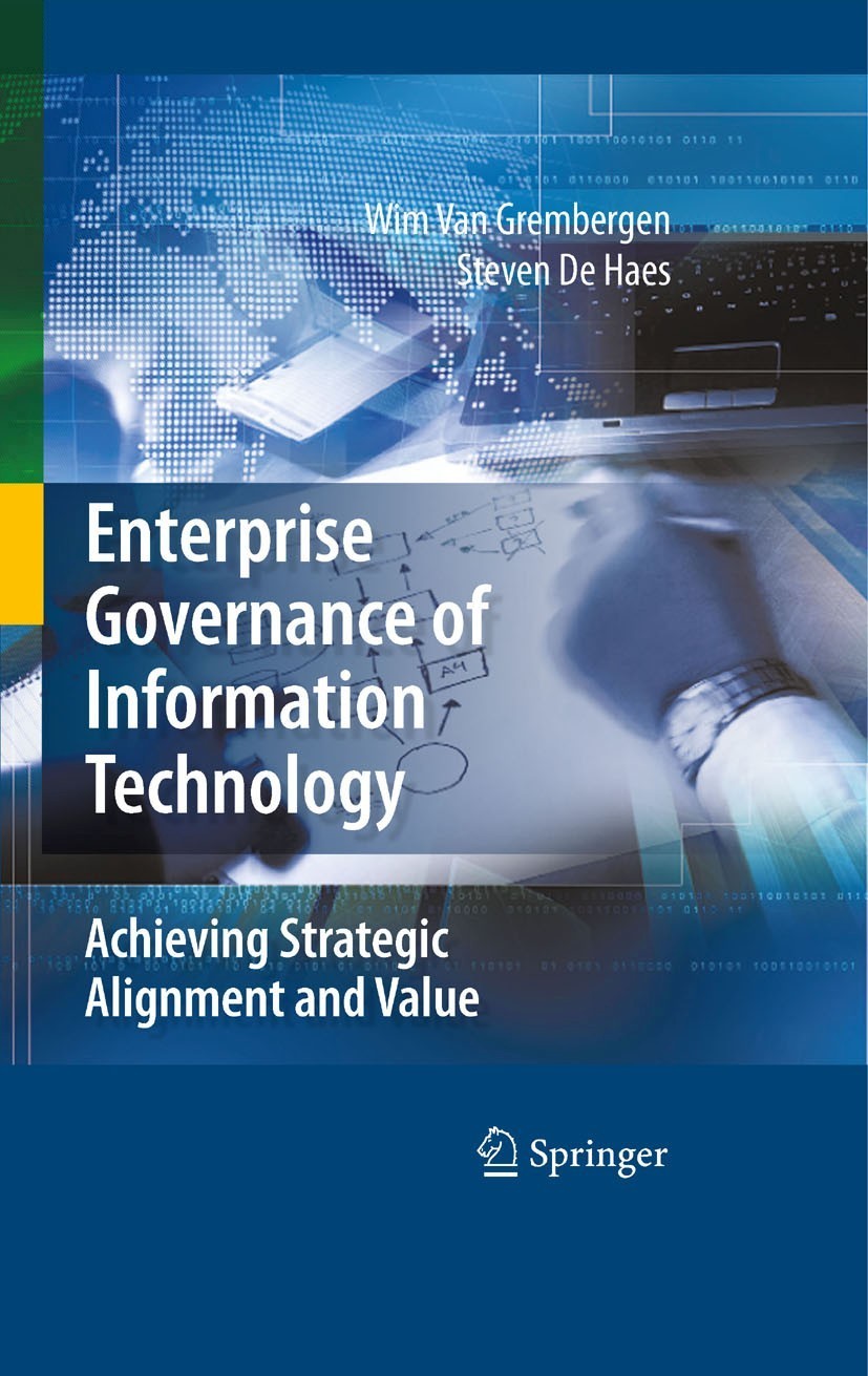 Titlebook: Enterprise Governance of Information Technology; Achieving Strategic Steven De Haes,Wim Van Grembergen Book 20091st edition Springer-Verla Titlebook: Enterprise Governance of Information Technology; Achieving Strategic Steven De Haes,Wim Van Grembergen Book 20091st edition Springer-Verla