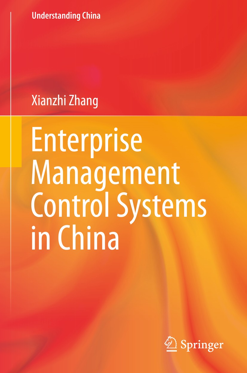Titlebook: Enterprise Management Control Systems in China; Xianzhi Zhang Book 2014 Springer-Verlag Berlin Heidelberg 2014 China.management control.ma Titlebook: Enterprise Management Control Systems in China; Xianzhi Zhang Book 2014 Springer-Verlag Berlin Heidelberg 2014 China.management control.ma