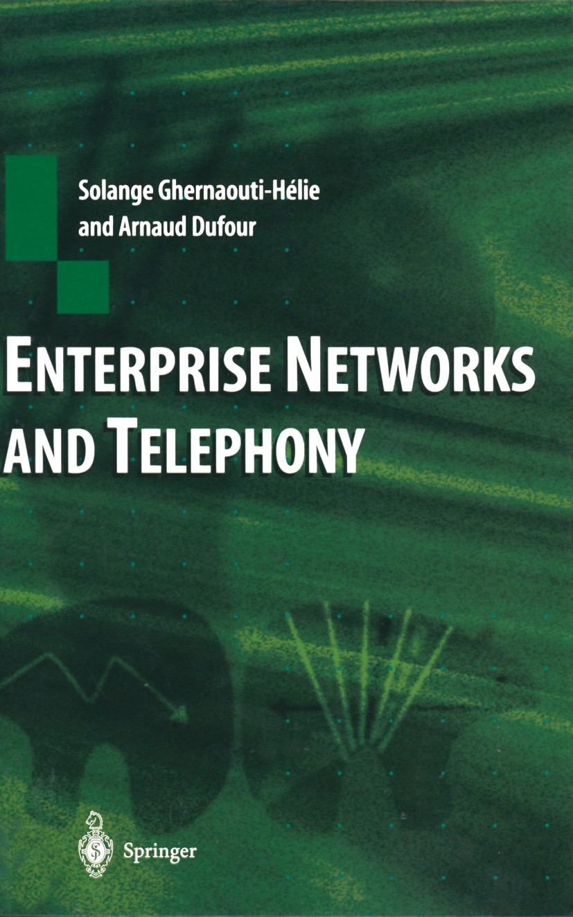 Titlebook: Enterprise Networks and Telephony; From Technology to B Solange Ghernaouti-Hélie,Arnaud Dufour Book 1998 Springer-Verlag London Limited 199 Titlebook: Enterprise Networks and Telephony; From Technology to B Solange Ghernaouti-Hélie,Arnaud Dufour Book 1998 Springer-Verlag London Limited 199
