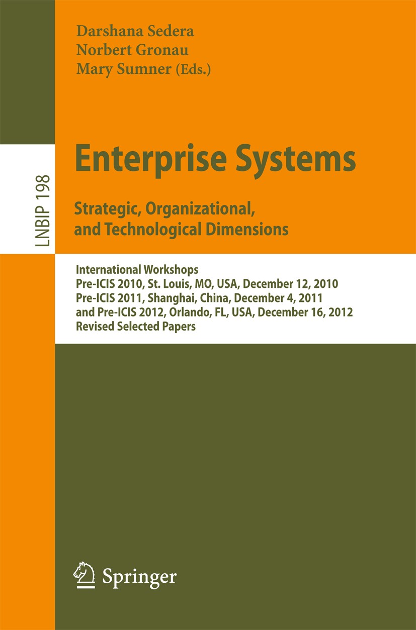 Titlebook: Enterprise Systems. Strategic, Organizational, and Technological Dimensions; International Worksh Darshana Sedera,Norbert Gronau,Mary Sumne Titlebook: Enterprise Systems. Strategic, Organizational, and Technological Dimensions; International Worksh Darshana Sedera,Norbert Gronau,Mary Sumne