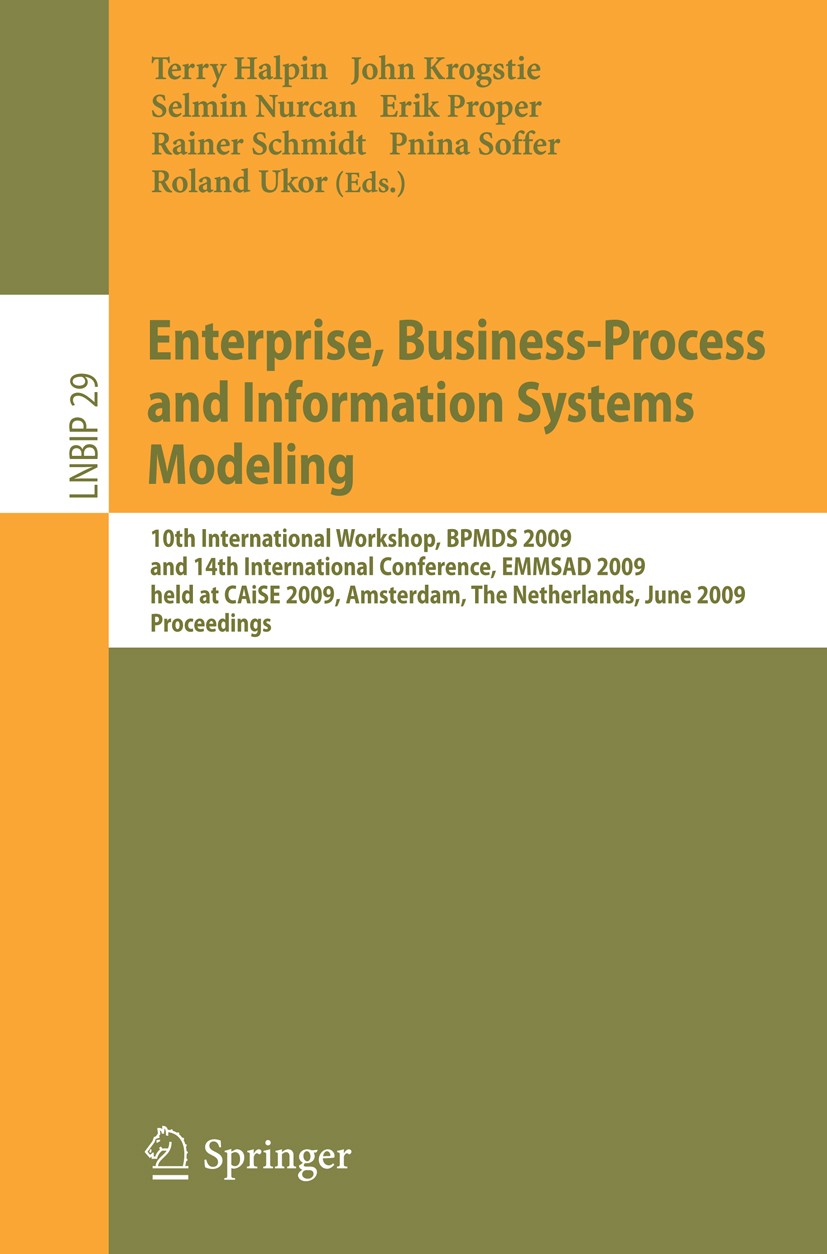 Titlebook: Enterprise, Business-Process and Information Systems Modeling; 10th International W Terry Halpin,John Krogstie,Roland Ukor Conference proce Titlebook: Enterprise, Business-Process and Information Systems Modeling; 10th International W Terry Halpin,John Krogstie,Roland Ukor Conference proce