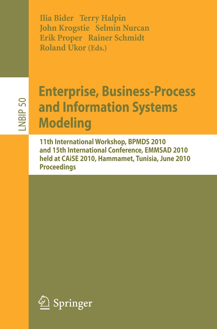 Titlebook: Enterprise, Business-Process and Information Systems Modeling; 11th International W Ilia Bider,Terry Halpin,Roland Ukor Conference proceedi Titlebook: Enterprise, Business-Process and Information Systems Modeling; 11th International W Ilia Bider,Terry Halpin,Roland Ukor Conference proceedi