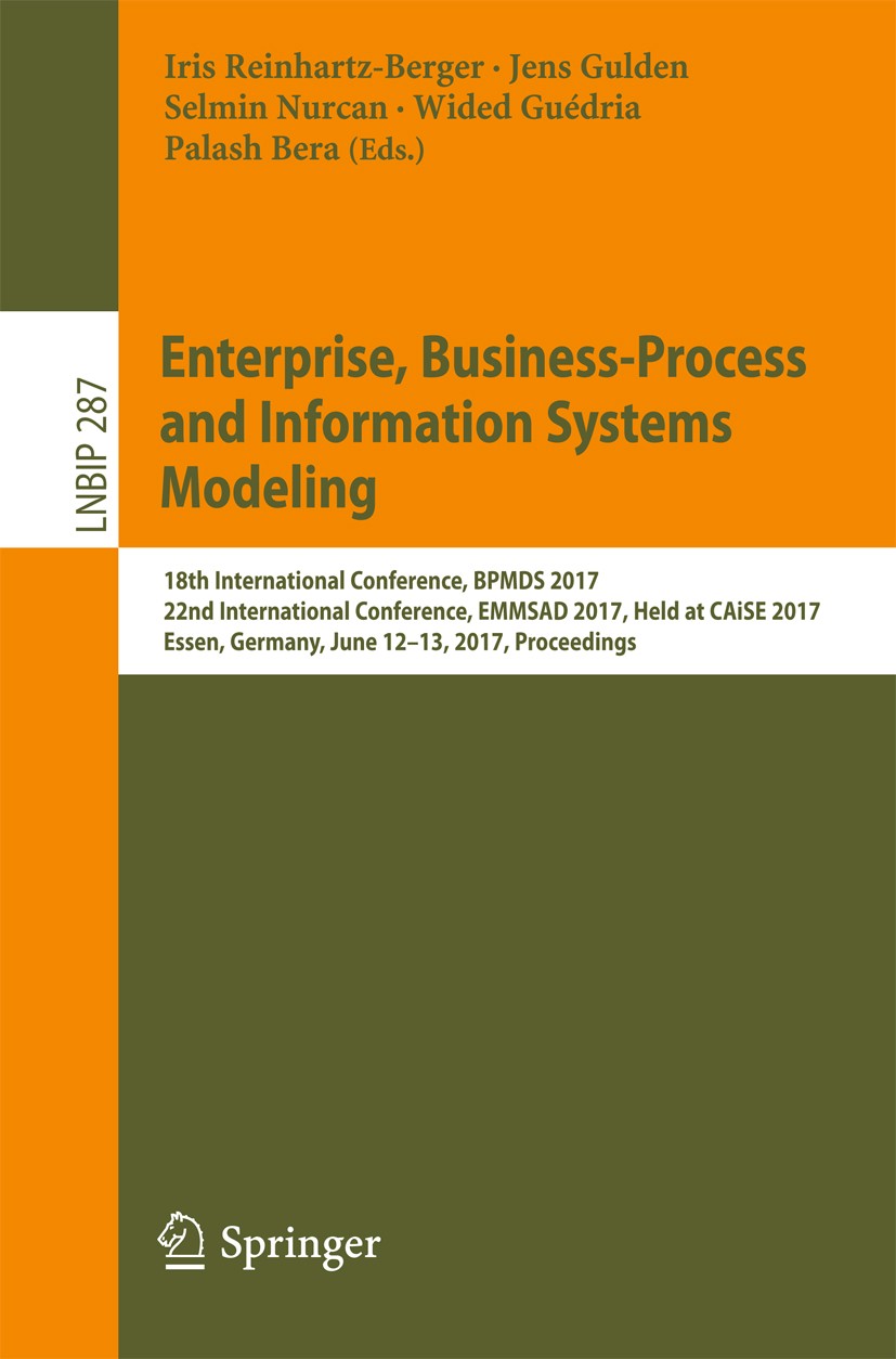 Titlebook: Enterprise, Business-Process and Information Systems Modeling; 18th International C Iris Reinhartz-Berger,Jens Gulden,Palash Bera Conferenc Titlebook: Enterprise, Business-Process and Information Systems Modeling; 18th International C Iris Reinhartz-Berger,Jens Gulden,Palash Bera Conferenc