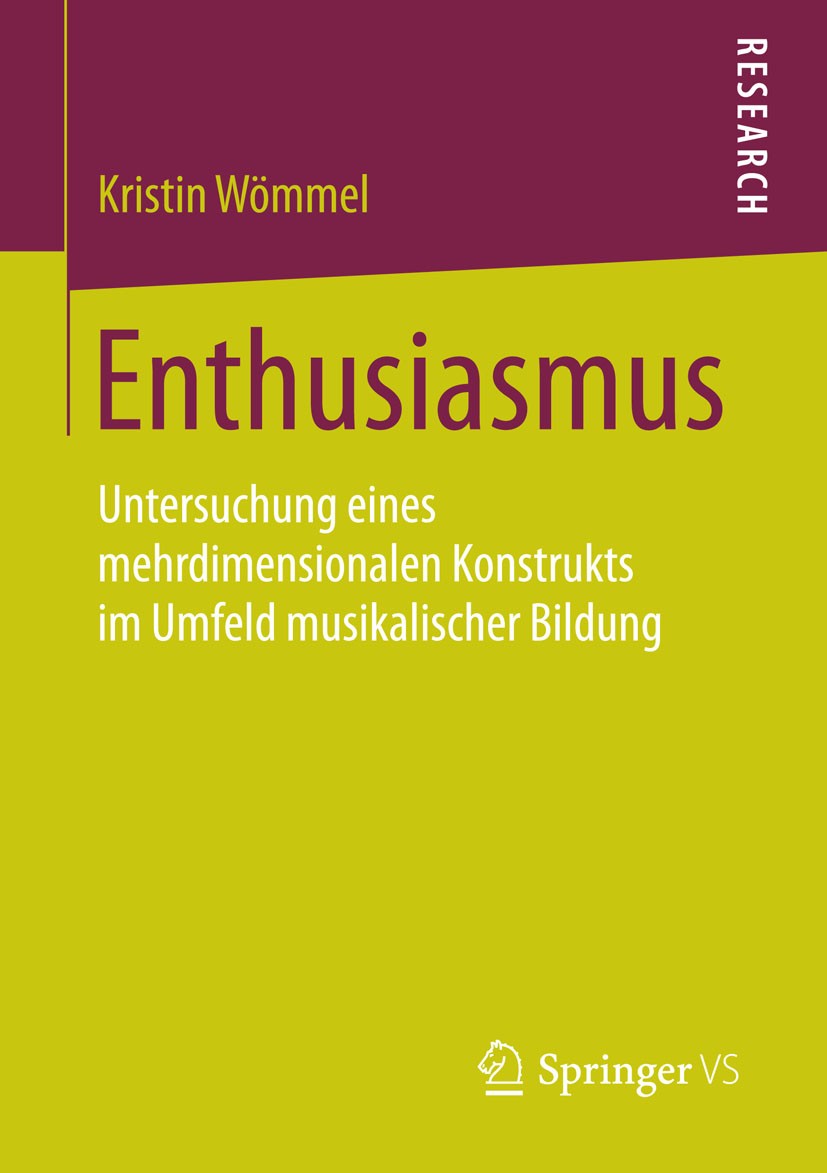 Titlebook: Enthusiasmus; Untersuchung eines m Kristin Wömmel Book 2016 Springer Fachmedien Wiesbaden 2016 Begeisterung.Grounded Theory.Interesse.Leide Titlebook: Enthusiasmus; Untersuchung eines m Kristin Wömmel Book 2016 Springer Fachmedien Wiesbaden 2016 Begeisterung.Grounded Theory.Interesse.Leide