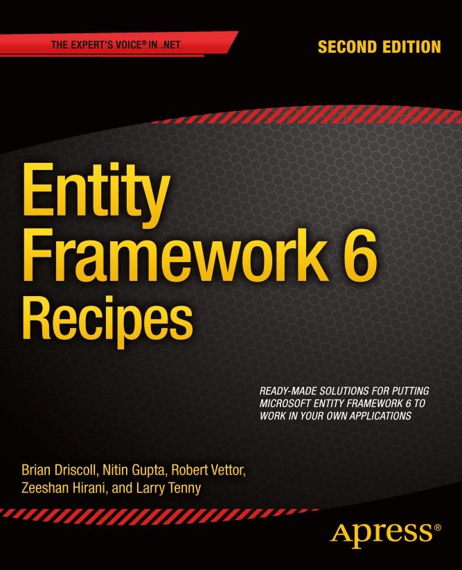 Titlebook: Entity Framework 6 Recipes; Brian Driscoll,Nitin Gupta,Larry Tenny Book 2013Latest edition Zeeshan Hirani and Larry Tenny and Nitin Gupta Titlebook: Entity Framework 6 Recipes; Brian Driscoll,Nitin Gupta,Larry Tenny Book 2013Latest edition Zeeshan Hirani and Larry Tenny and Nitin Gupta