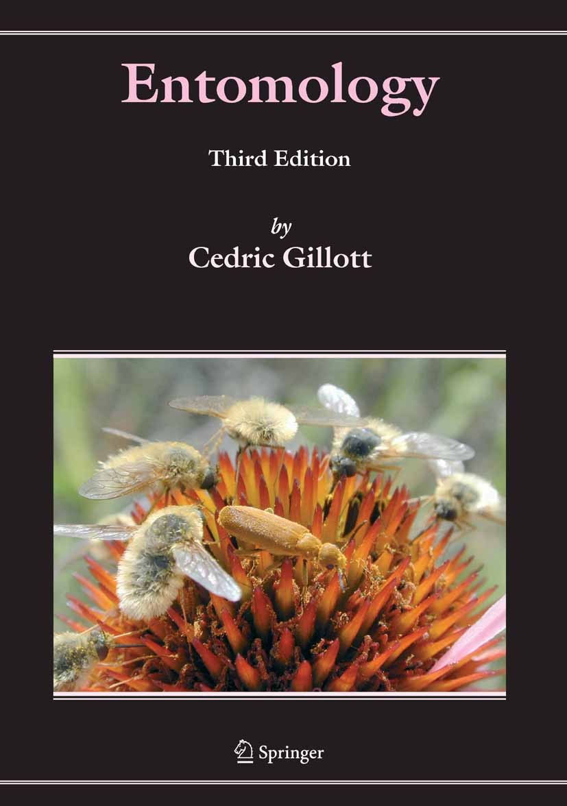 Titlebook: Entomology; Cedric Gillott Textbook 20053rd edition Springer Science+Business Media B.V. 2005 Integument.anatomy.development.ecology.entom Titlebook: Entomology; Cedric Gillott Textbook 20053rd edition Springer Science+Business Media B.V. 2005 Integument.anatomy.development.ecology.entom