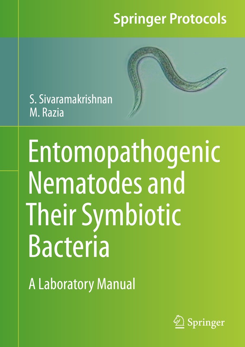 Titlebook: Entomopathogenic Nematodes and Their Symbiotic Bacteria; A Laboratory Manual S. Sivaramakrishnan,M. Razia Book 2021 The Editor(s) (if appli Titlebook: Entomopathogenic Nematodes and Their Symbiotic Bacteria; A Laboratory Manual S. Sivaramakrishnan,M. Razia Book 2021 The Editor(s) (if appli