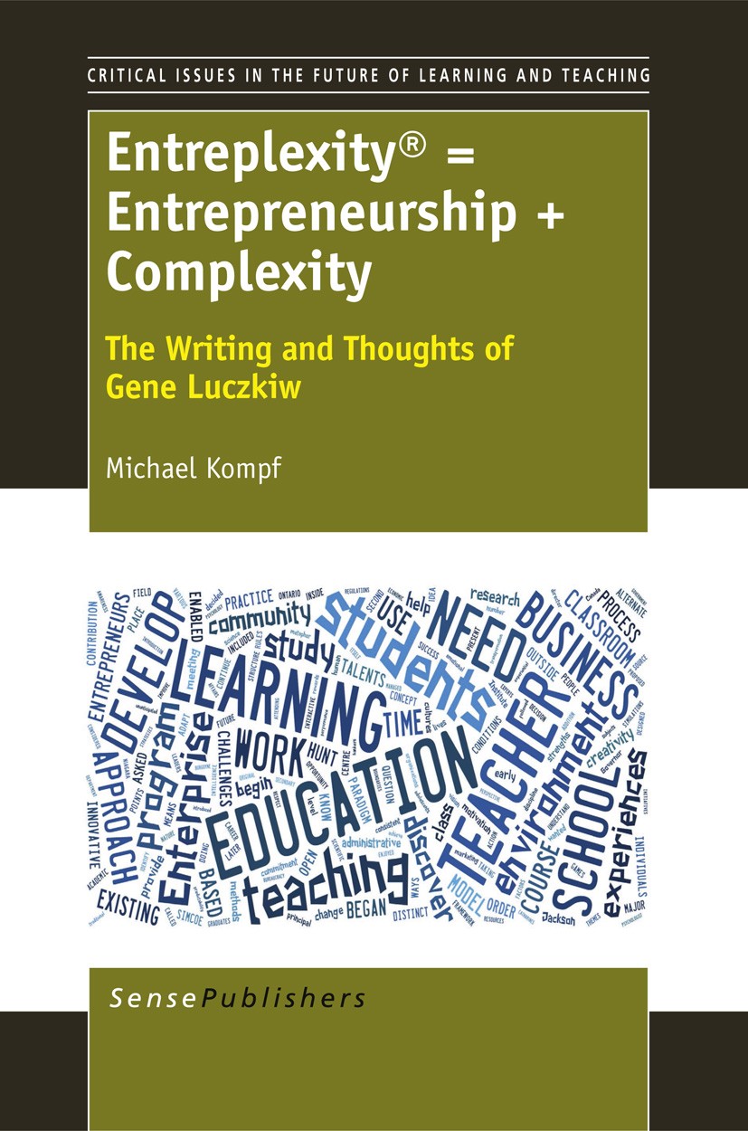 Titlebook: Entreplexity® = Entrepreneurship + Complexity; The Writing and Thou Michael Kompf Book 2012 SensePublishers 2012 complexity.entrepreneurshi Titlebook: Entreplexity® = Entrepreneurship + Complexity; The Writing and Thou Michael Kompf Book 2012 SensePublishers 2012 complexity.entrepreneurshi