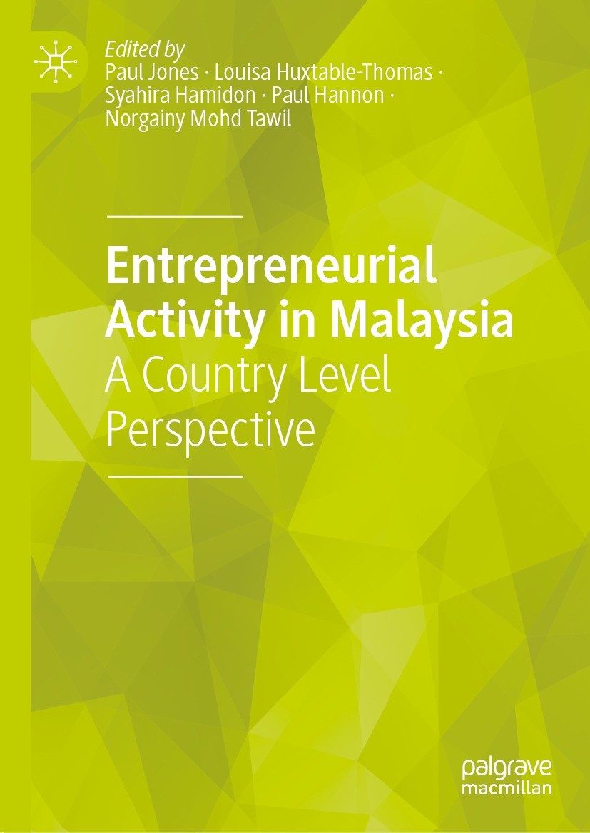 Titlebook: Entrepreneurial Activity in Malaysia; A Country Level Pers Paul Jones,Louisa Huxtable-Thomas,Norgainy Mohd Ta Book 2021 The Editor(s) (if a Titlebook: Entrepreneurial Activity in Malaysia; A Country Level Pers Paul Jones,Louisa Huxtable-Thomas,Norgainy Mohd Ta Book 2021 The Editor(s) (if a