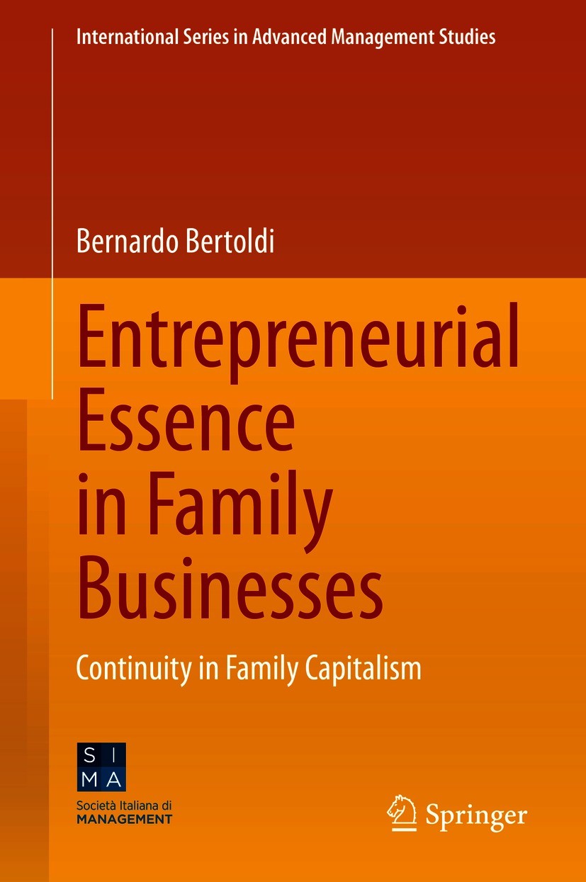 Titlebook: Entrepreneurial Essence in Family Businesses; Continuity in Family Bernardo Bertoldi Book 2021 The Editor(s) (if applicable) and The Author Titlebook: Entrepreneurial Essence in Family Businesses; Continuity in Family Bernardo Bertoldi Book 2021 The Editor(s) (if applicable) and The Author