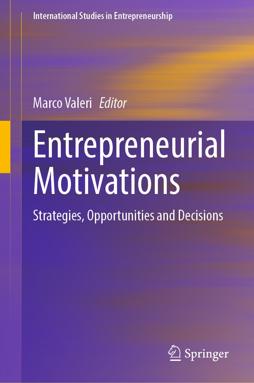Titlebook: Entrepreneurial Motivations; Strategies, Opportun Marco Valeri Book 2024 The Editor(s) (if applicable) and The Author(s), under exclusive l Titlebook: Entrepreneurial Motivations; Strategies, Opportun Marco Valeri Book 2024 The Editor(s) (if applicable) and The Author(s), under exclusive l