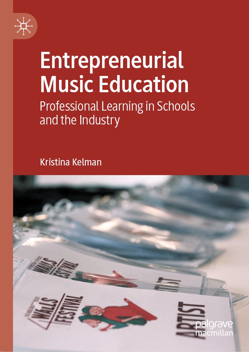 Titlebook: Entrepreneurial Music Education; Professional Learnin Kristina Kelman Book 2020 The Editor(s) (if applicable) and The Author(s), under excl Titlebook: Entrepreneurial Music Education; Professional Learnin Kristina Kelman Book 2020 The Editor(s) (if applicable) and The Author(s), under excl