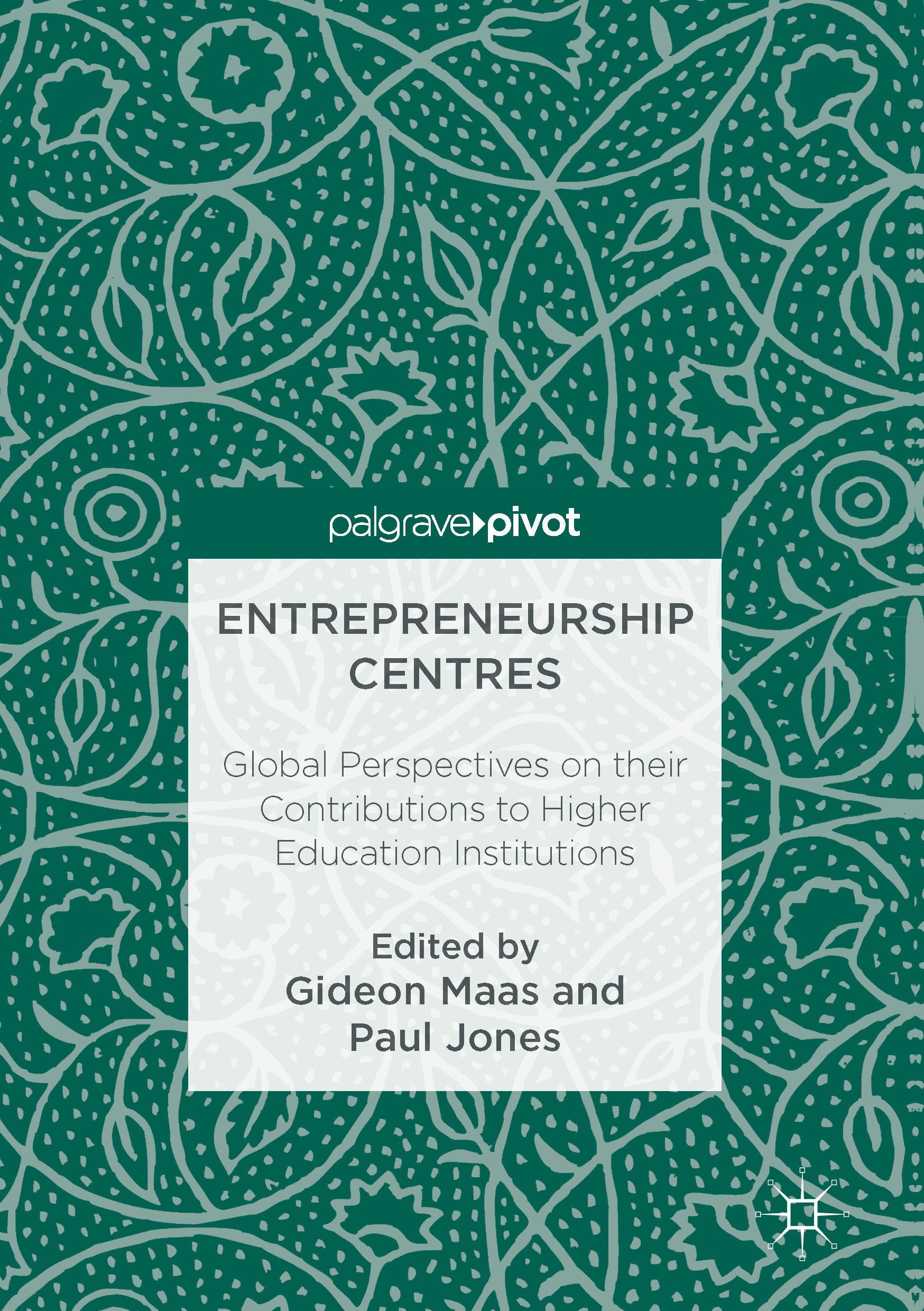 Titlebook: Entrepreneurship Centres; Global Perspectives Gideon Maas,Paul Jones Book 2017 The Editor(s) (if applicable) and The Author(s) 2017 sustai Titlebook: Entrepreneurship Centres; Global Perspectives Gideon Maas,Paul Jones Book 2017 The Editor(s) (if applicable) and The Author(s) 2017 sustai