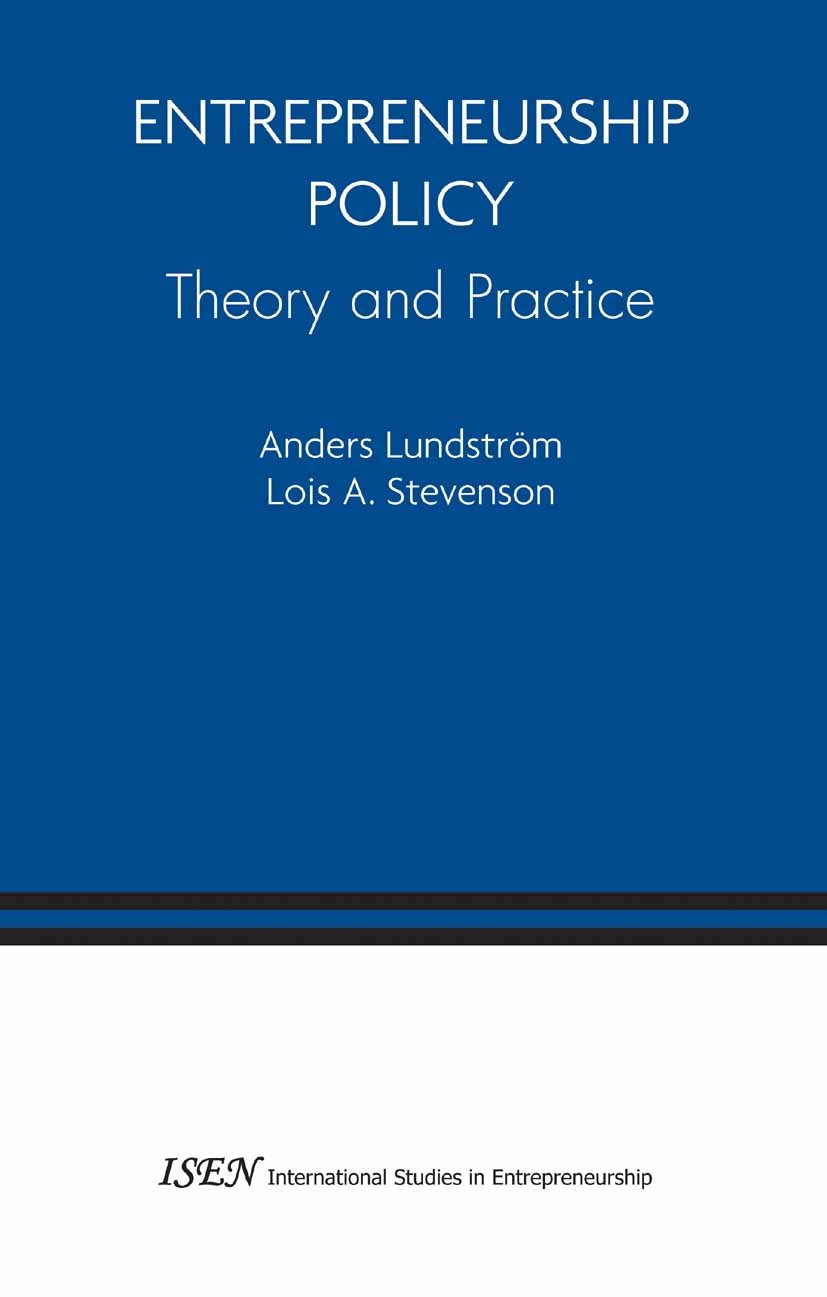 Titlebook: Entrepreneurship Policy: Theory and Practice; Anders Lundström,Lois A. Stevenson Book 2005 Springer-Verlag US 2005 Entrepreneurs.Entrepren Titlebook: Entrepreneurship Policy: Theory and Practice; Anders Lundström,Lois A. Stevenson Book 2005 Springer-Verlag US 2005 Entrepreneurs.Entrepren