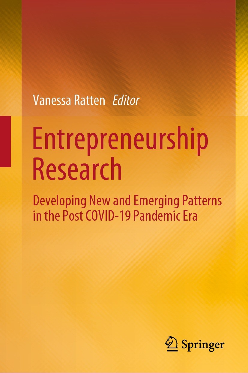 Titlebook: Entrepreneurship Research; Developing New and E Vanessa Ratten Book 2023 The Editor(s) (if applicable) and The Author(s), under exclusive l Titlebook: Entrepreneurship Research; Developing New and E Vanessa Ratten Book 2023 The Editor(s) (if applicable) and The Author(s), under exclusive l