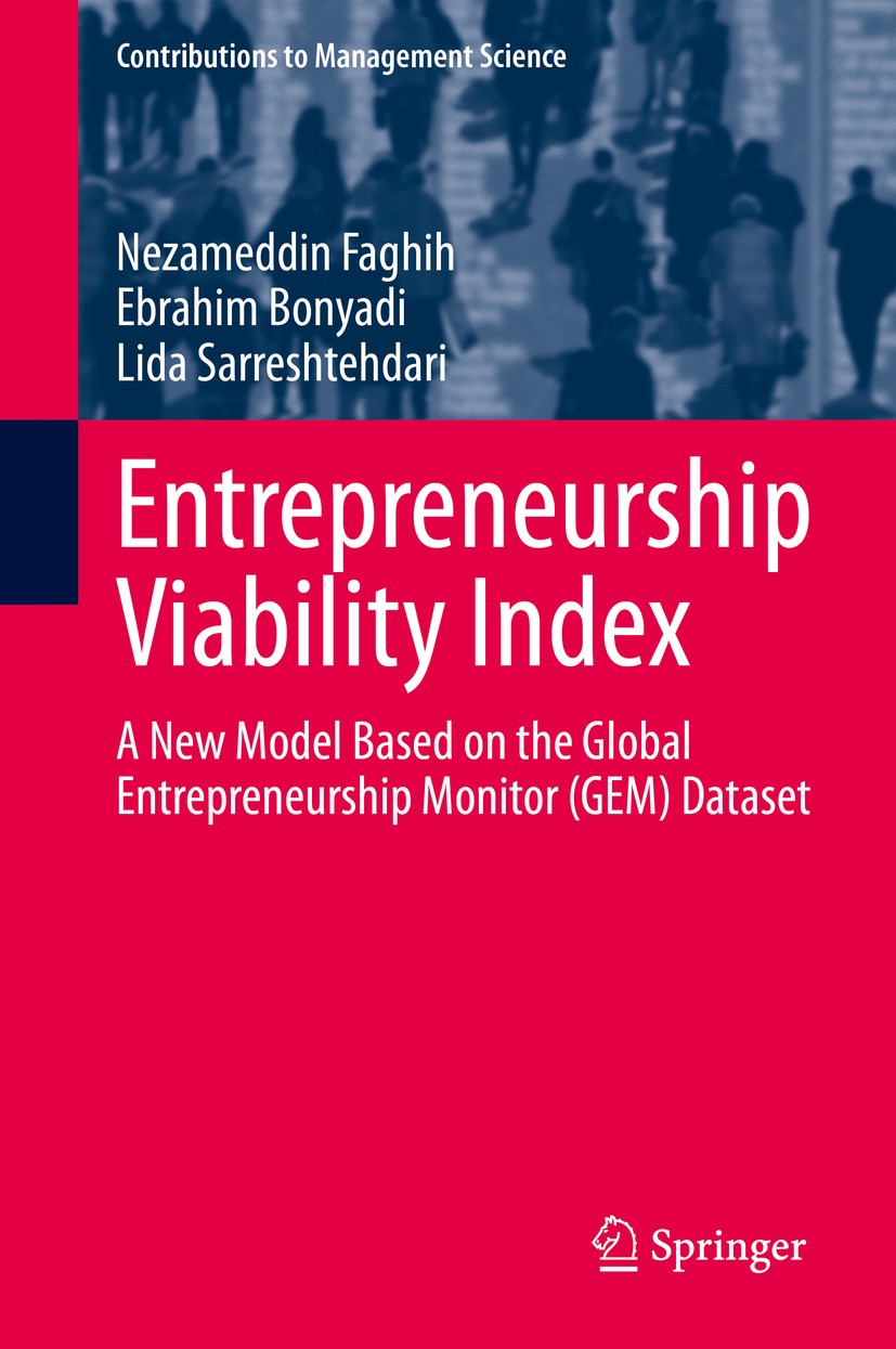 Titlebook: Entrepreneurship Viability Index; A New Model Based on Nezameddin Faghih,Ebrahim Bonyadi,Lida Sarreshtehd Book 2020 The Editor(s) (if appli Titlebook: Entrepreneurship Viability Index; A New Model Based on Nezameddin Faghih,Ebrahim Bonyadi,Lida Sarreshtehd Book 2020 The Editor(s) (if appli