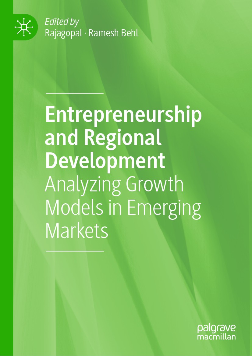 Titlebook: Entrepreneurship and Regional Development; Analyzing Growth Mod Rajagopal,Ramesh Behl Book 2021 The Editor(s) (if applicable) and The Autho Titlebook: Entrepreneurship and Regional Development; Analyzing Growth Mod Rajagopal,Ramesh Behl Book 2021 The Editor(s) (if applicable) and The Autho