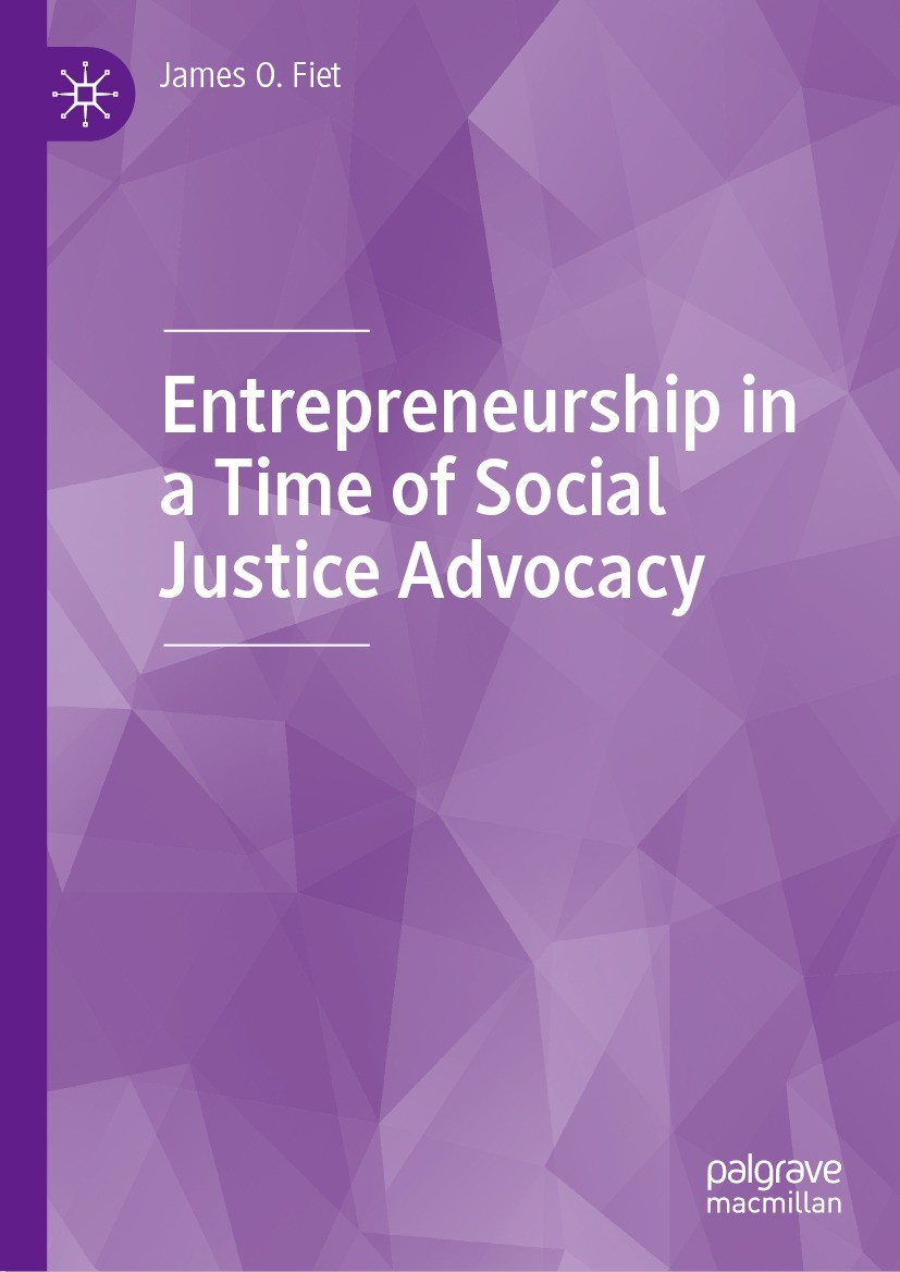 Titlebook: Entrepreneurship in a Time of Social Justice Advocacy; James O. Fiet Book 2023 The Editor(s) (if applicable) and The Author(s), under excl Titlebook: Entrepreneurship in a Time of Social Justice Advocacy; James O. Fiet Book 2023 The Editor(s) (if applicable) and The Author(s), under excl