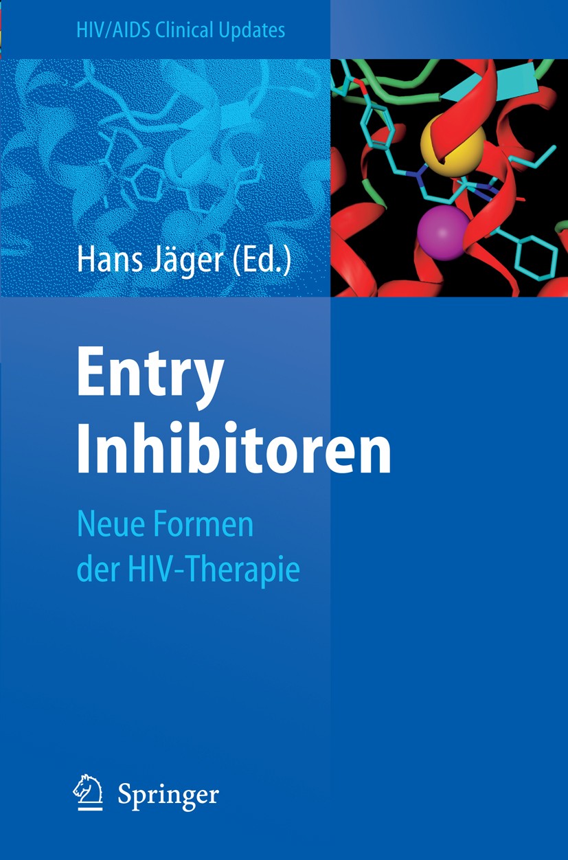 Titlebook: Entry Inhibitoren; Neue Formen der HIV- Hans Jäger Book 2008 Springer-Verlag Berlin Heidelberg 2008 AIDS.Entry Inhibitoren.HIV.Immunologie. Titlebook: Entry Inhibitoren; Neue Formen der HIV- Hans Jäger Book 2008 Springer-Verlag Berlin Heidelberg 2008 AIDS.Entry Inhibitoren.HIV.Immunologie.