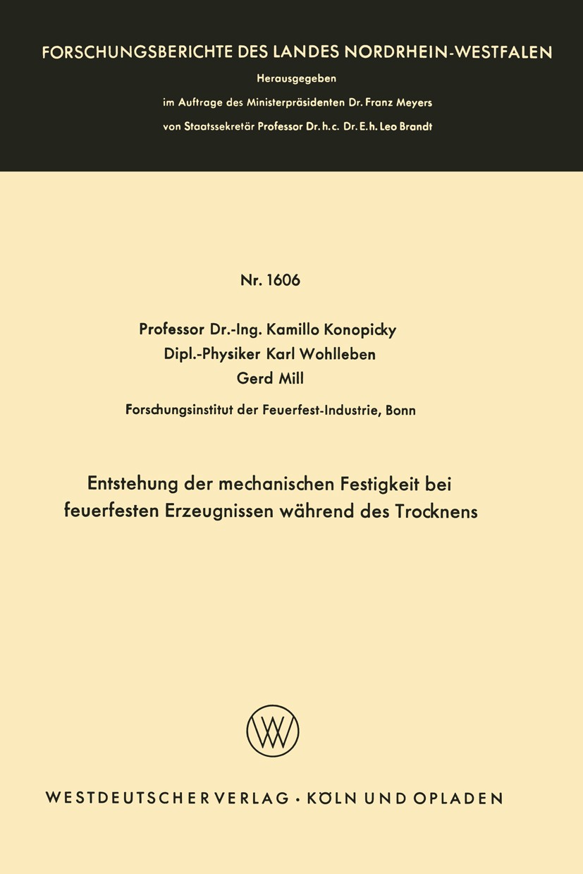 Titlebook: Entstehung der mechanischen Festigkeit bei feuerfesten Erzeugnissen während des Trocknens; Kamillo Konopicky,Karl Wohlleben,Gerd Mill Book Titlebook: Entstehung der mechanischen Festigkeit bei feuerfesten Erzeugnissen während des Trocknens; Kamillo Konopicky,Karl Wohlleben,Gerd Mill Book