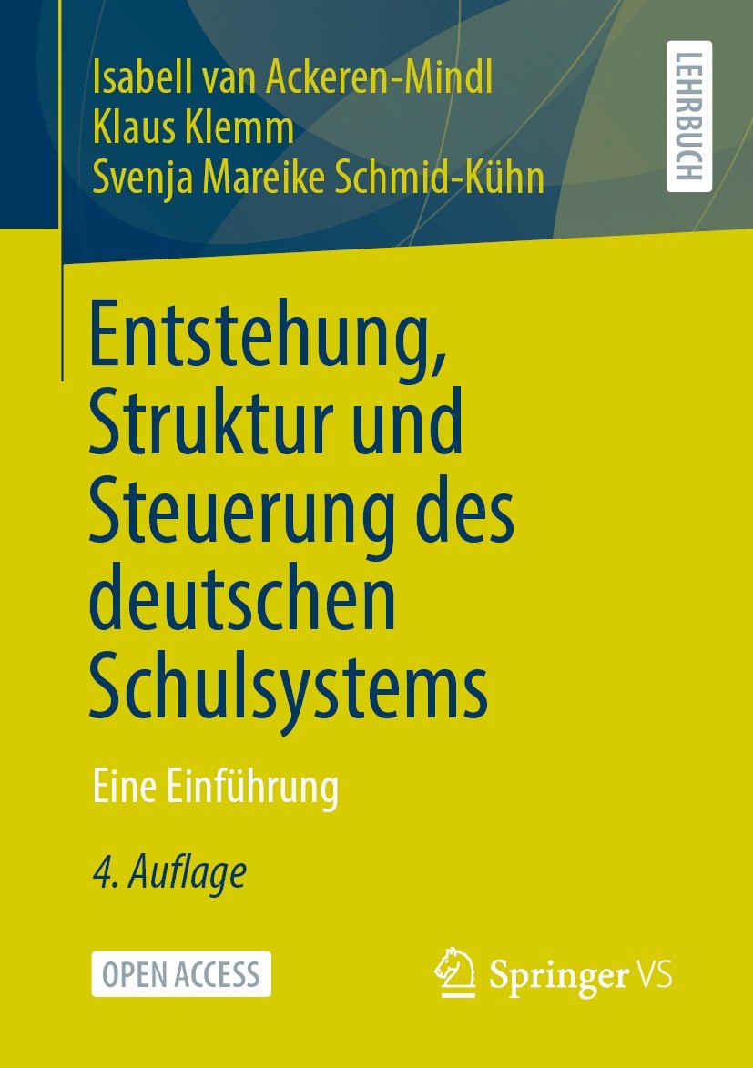 Titlebook: Entstehung, Struktur und Steuerung des deutschen Schulsystems; Eine Einführung Isabell van Ackeren-Mindl,Klaus Klemm,Svenja Marei Textbook‘ Titlebook: Entstehung, Struktur und Steuerung des deutschen Schulsystems; Eine Einführung Isabell van Ackeren-Mindl,Klaus Klemm,Svenja Marei Textbook‘