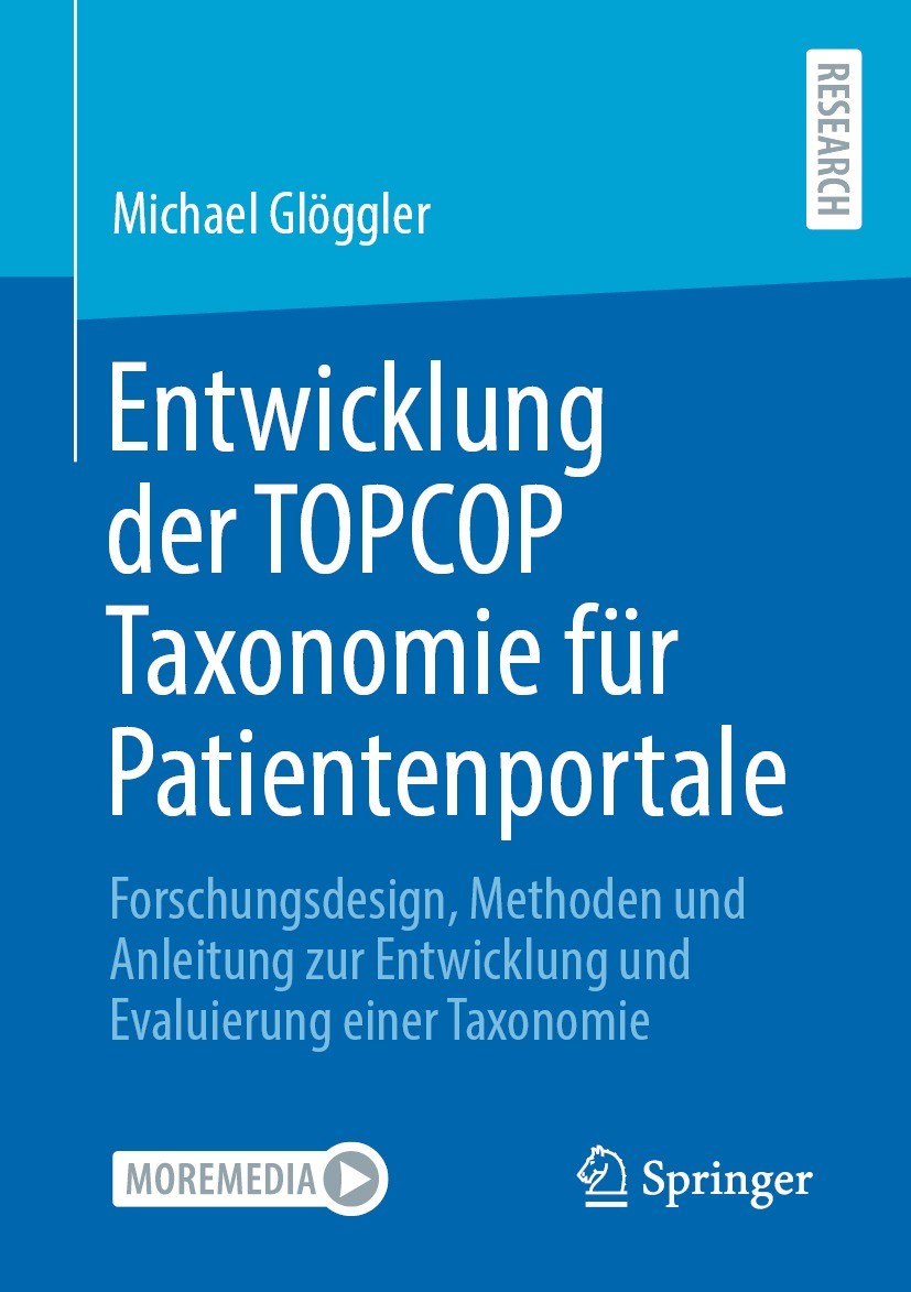 Titlebook: Entwicklung der TOPCOP Taxonomie für Patientenportale; Forschungsdesign, Me Michael Glöggler Book 2022 Der/die Herausgeber bzw. der/die Aut Titlebook: Entwicklung der TOPCOP Taxonomie für Patientenportale; Forschungsdesign, Me Michael Glöggler Book 2022 Der/die Herausgeber bzw. der/die Aut