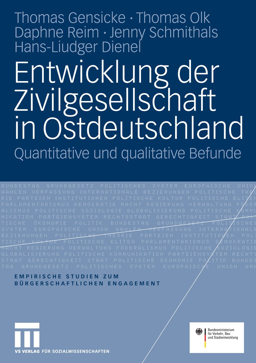 Titlebook: Entwicklung der Zivilgesellschaft in Ostdeutschland; Quantitative und qua Thomas Gensicke,Thomas Olk,Hans-Liudger Dienel Book 2009 VS Verla Titlebook: Entwicklung der Zivilgesellschaft in Ostdeutschland; Quantitative und qua Thomas Gensicke,Thomas Olk,Hans-Liudger Dienel Book 2009 VS Verla