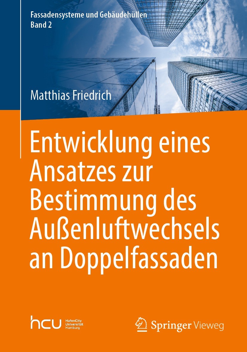 Titlebook: Entwicklung eines Ansatzes zur Bestimmung des Außenluftwechsels an Doppelfassaden; Matthias Friedrich Book 2022 Der/die Herausgeber bzw. d Titlebook: Entwicklung eines Ansatzes zur Bestimmung des Außenluftwechsels an Doppelfassaden; Matthias Friedrich Book 2022 Der/die Herausgeber bzw. d