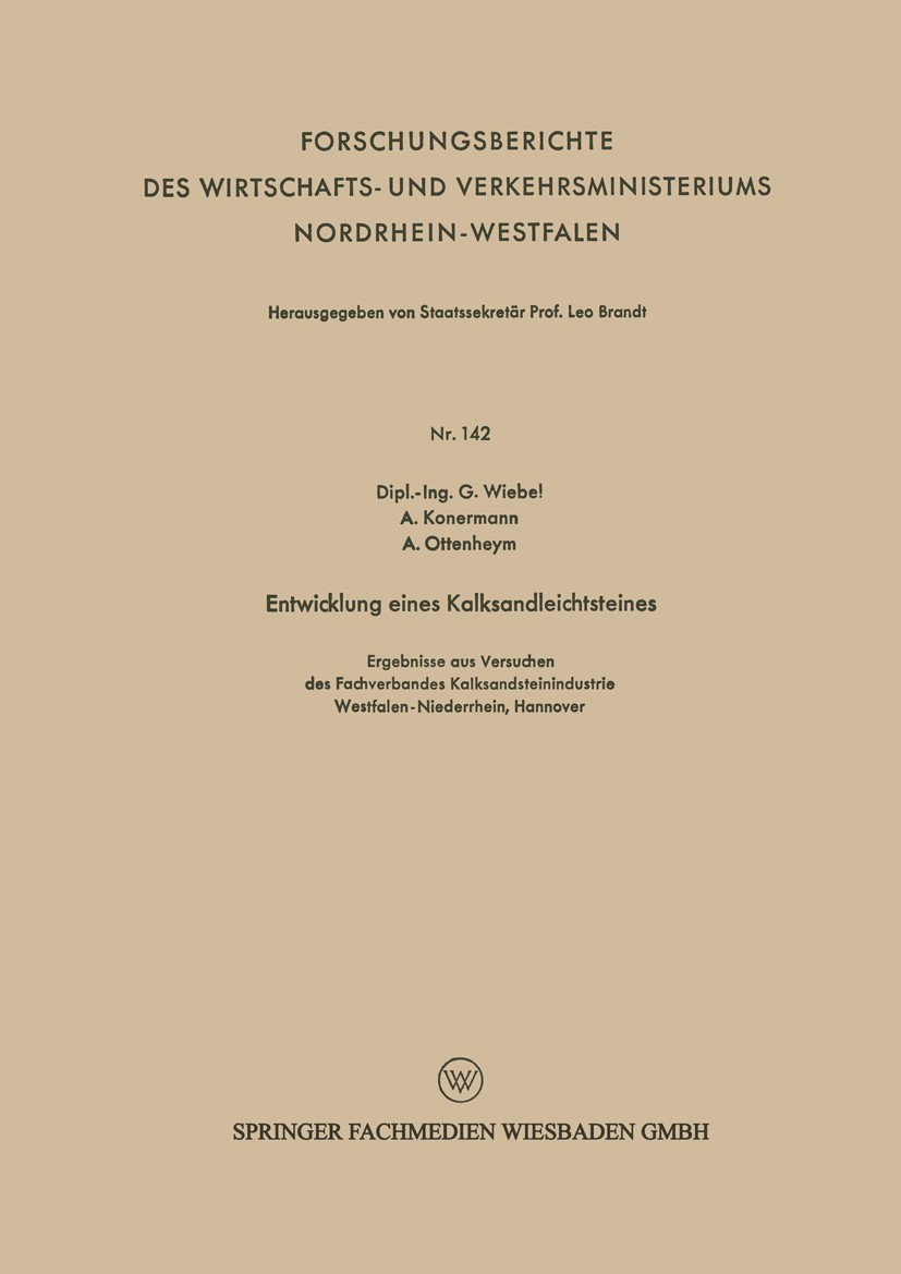 Titlebook: Entwicklung eines Kalksandleichtsteines; Ergebnisse aus Versu G. Wiebel,A. Konermann,A. Ottenheym Book 1955 Springer Fachmedien Wiesbaden G Titlebook: Entwicklung eines Kalksandleichtsteines; Ergebnisse aus Versu G. Wiebel,A. Konermann,A. Ottenheym Book 1955 Springer Fachmedien Wiesbaden G