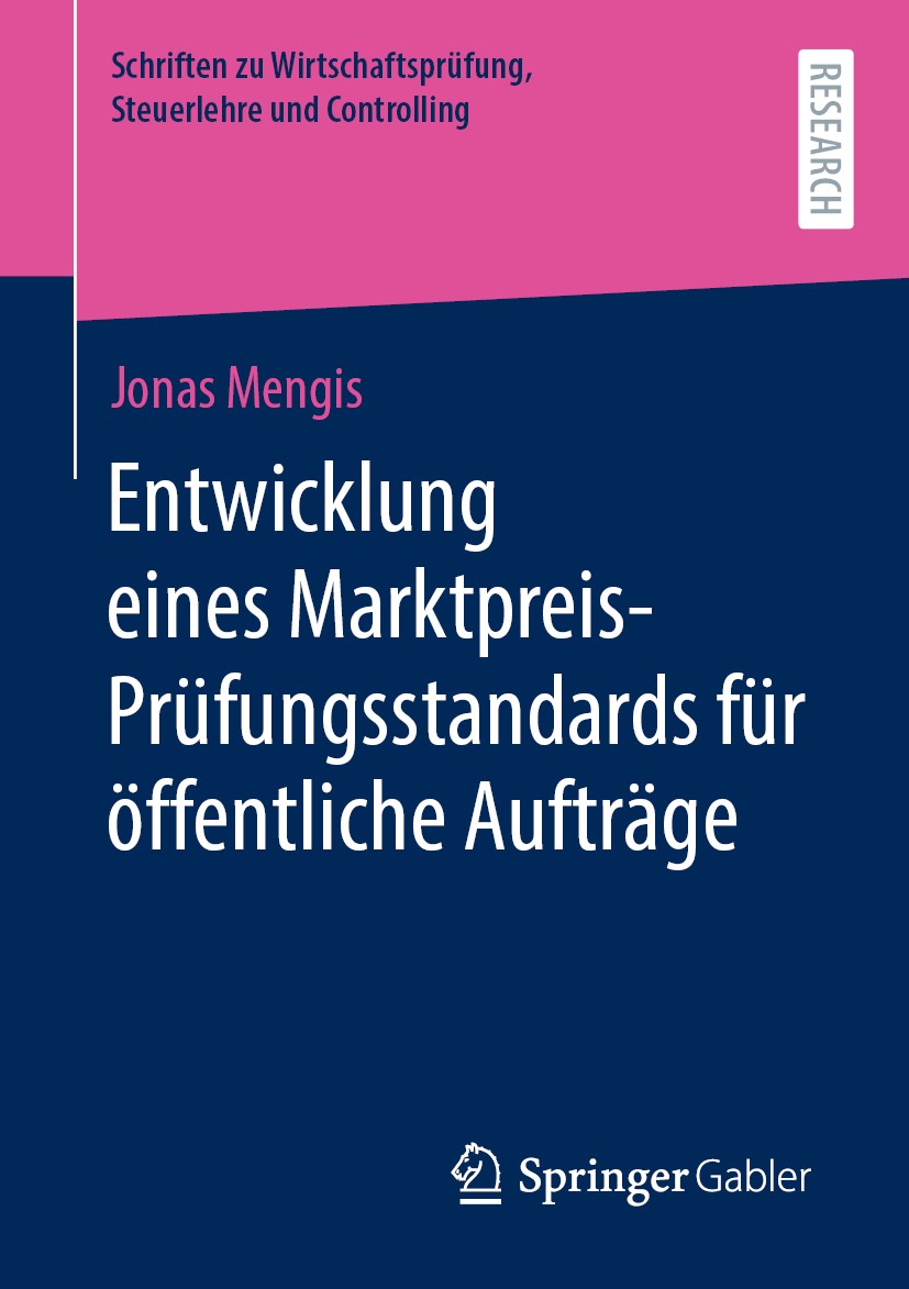 Titlebook: Entwicklung eines Marktpreis-Prüfungsstandards für öffentliche Aufträge; Jonas Mengis Book 2020 Der/die Herausgeber bzw. der/die Autor(en) Titlebook: Entwicklung eines Marktpreis-Prüfungsstandards für öffentliche Aufträge; Jonas Mengis Book 2020 Der/die Herausgeber bzw. der/die Autor(en)