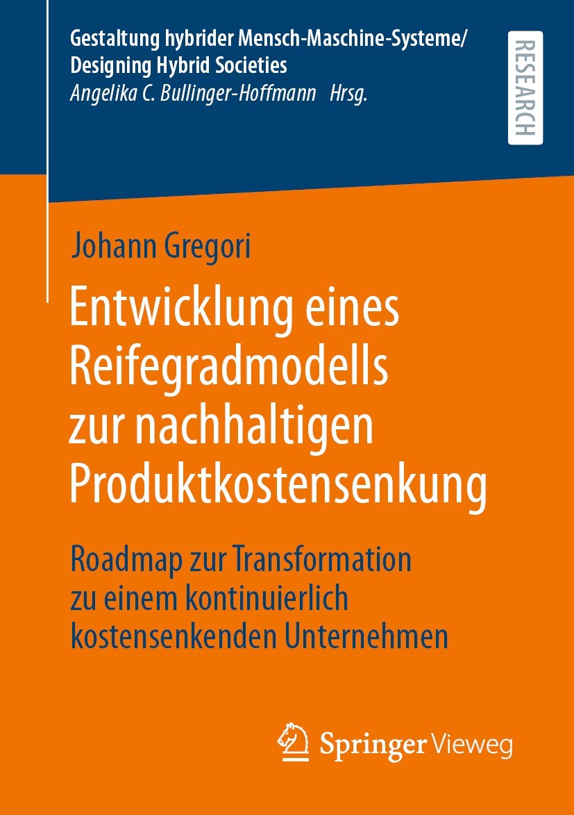 Titlebook: Entwicklung eines Reifegradmodells zur nachhaltigen Produktkostensenkung; Roadmap zur Transfor Johann Gregori Book 2023 Der/die Herausgeber Titlebook: Entwicklung eines Reifegradmodells zur nachhaltigen Produktkostensenkung; Roadmap zur Transfor Johann Gregori Book 2023 Der/die Herausgeber