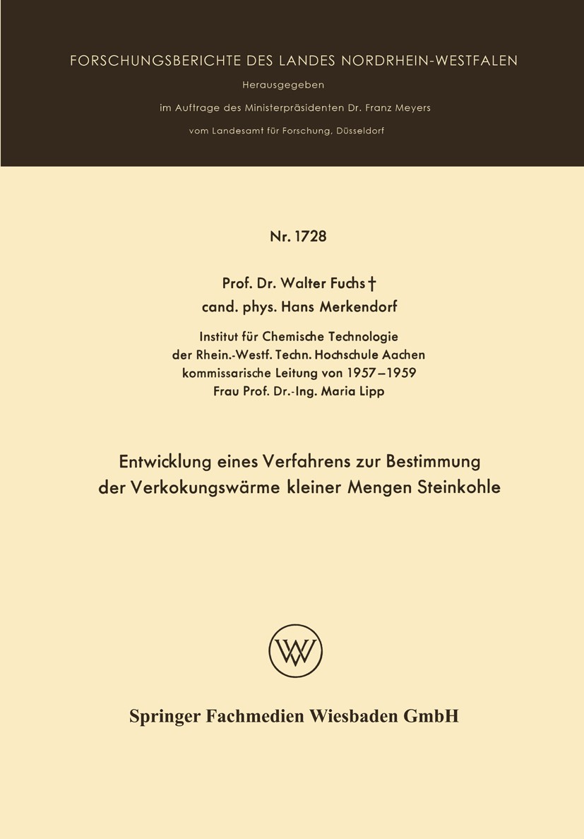 Titlebook: Entwicklung eines Verfahrens zur Bestimmung der Verkokungswärme kleiner Mengen Steinkohle; Walter Fuchs,Hans Merkendorf Book 1966 Westdeut Titlebook: Entwicklung eines Verfahrens zur Bestimmung der Verkokungswärme kleiner Mengen Steinkohle; Walter Fuchs,Hans Merkendorf Book 1966 Westdeut