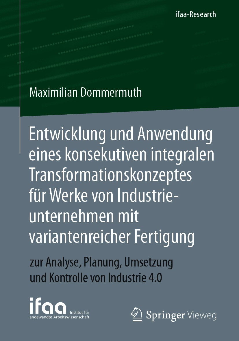 Titlebook: Entwicklung und Anwendung eines konsekutiven integralen Transformationskonzeptes für Werke von Indus; zur Analyse, Planung Maximilian Domme Titlebook: Entwicklung und Anwendung eines konsekutiven integralen Transformationskonzeptes für Werke von Indus; zur Analyse, Planung Maximilian Domme
