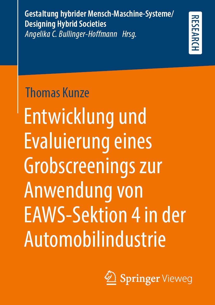 Titlebook: Entwicklung und Evaluierung eines Grobscreenings zur Anwendung von EAWS-Sektion 4 in der Automobilin; Thomas Kunze Book 2019 Springer Fach Titlebook: Entwicklung und Evaluierung eines Grobscreenings zur Anwendung von EAWS-Sektion 4 in der Automobilin; Thomas Kunze Book 2019 Springer Fach