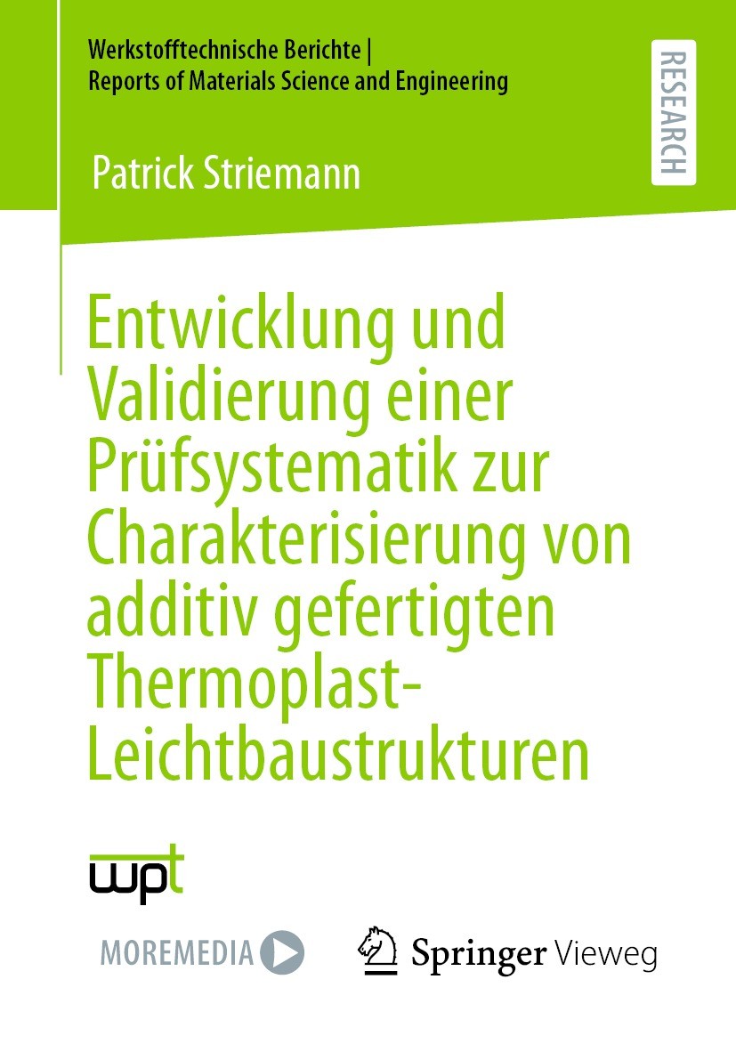 Titlebook: Entwicklung und Validierung einer Prüfsystematik zur Charakterisierung von additiv gefertigten Therm; Patrick Striemann Book 2023 Der/die Titlebook: Entwicklung und Validierung einer Prüfsystematik zur Charakterisierung von additiv gefertigten Therm; Patrick Striemann Book 2023 Der/die