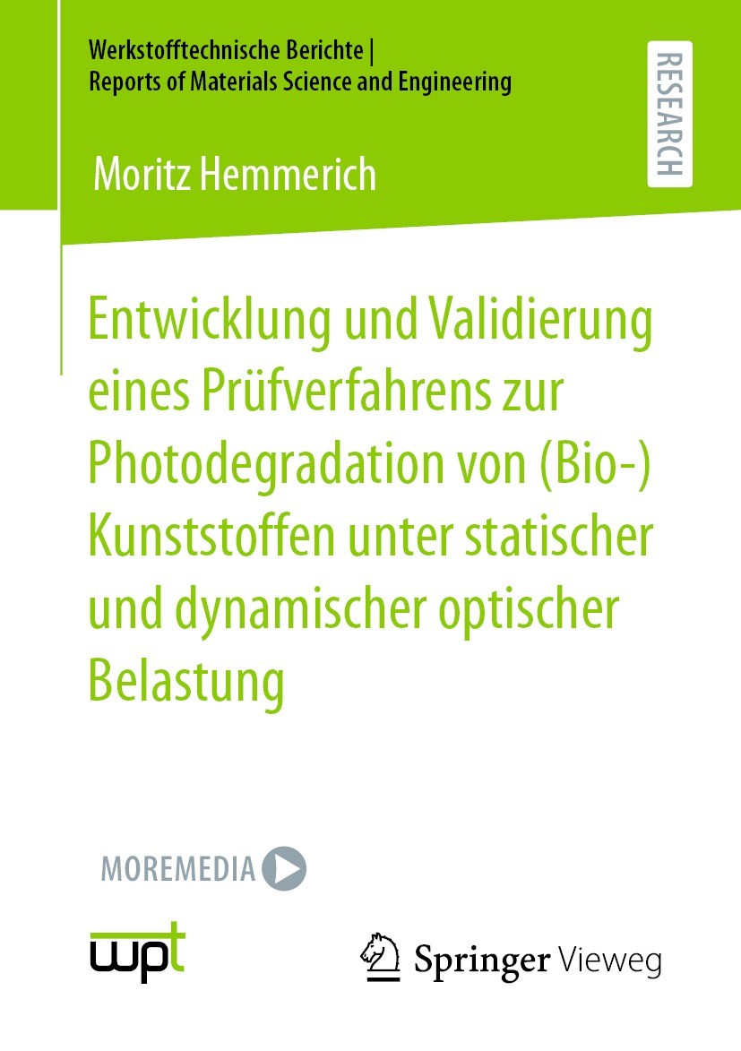 Titlebook: Entwicklung und Validierung eines Prüfverfahrens zur Photodegradation von (Bio-)Kunststoffen unter s; Moritz Hemmerich Book 2023 Der/die H Titlebook: Entwicklung und Validierung eines Prüfverfahrens zur Photodegradation von (Bio-)Kunststoffen unter s; Moritz Hemmerich Book 2023 Der/die H