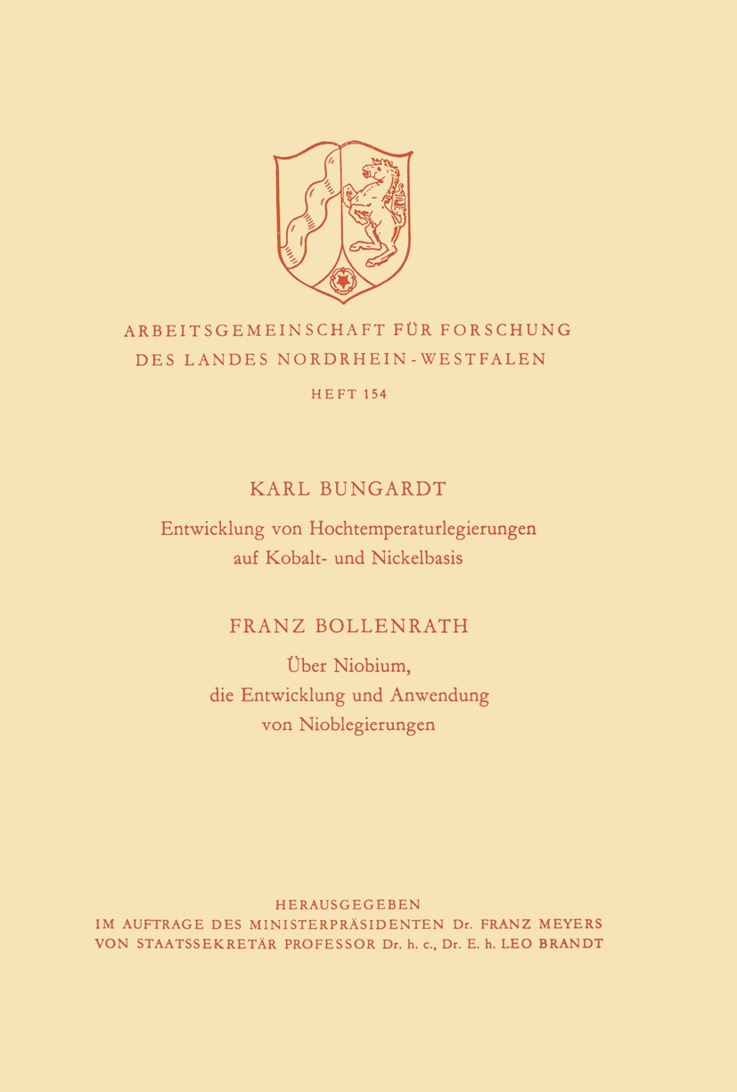 Titlebook: Entwicklung von Hochtemperaturlegierungen auf Kobalt- und Nickelbasis. Über Niobium, die Entwicklung; Karl Bungardt,Franz Bollenrath Book Titlebook: Entwicklung von Hochtemperaturlegierungen auf Kobalt- und Nickelbasis. Über Niobium, die Entwicklung; Karl Bungardt,Franz Bollenrath Book