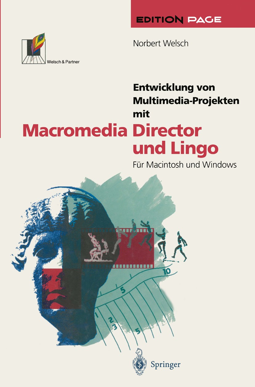 Titlebook: Entwicklung von Multimedia-Projekten mit Macromedia Director und Lingo; Für Macintosh und Wi Norbert Welsch Book 19961st edition Springer-V Titlebook: Entwicklung von Multimedia-Projekten mit Macromedia Director und Lingo; Für Macintosh und Wi Norbert Welsch Book 19961st edition Springer-V