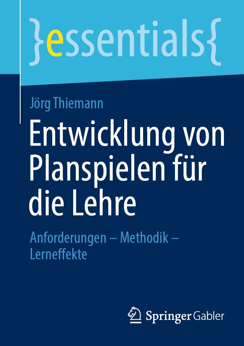 Titlebook: Entwicklung von Planspielen für die Lehre; Anforderungen – Meth Jörg Thiemann Book 2023 Der/die Herausgeber bzw. der/die Autor(en), exklusi Titlebook: Entwicklung von Planspielen für die Lehre; Anforderungen – Meth Jörg Thiemann Book 2023 Der/die Herausgeber bzw. der/die Autor(en), exklusi