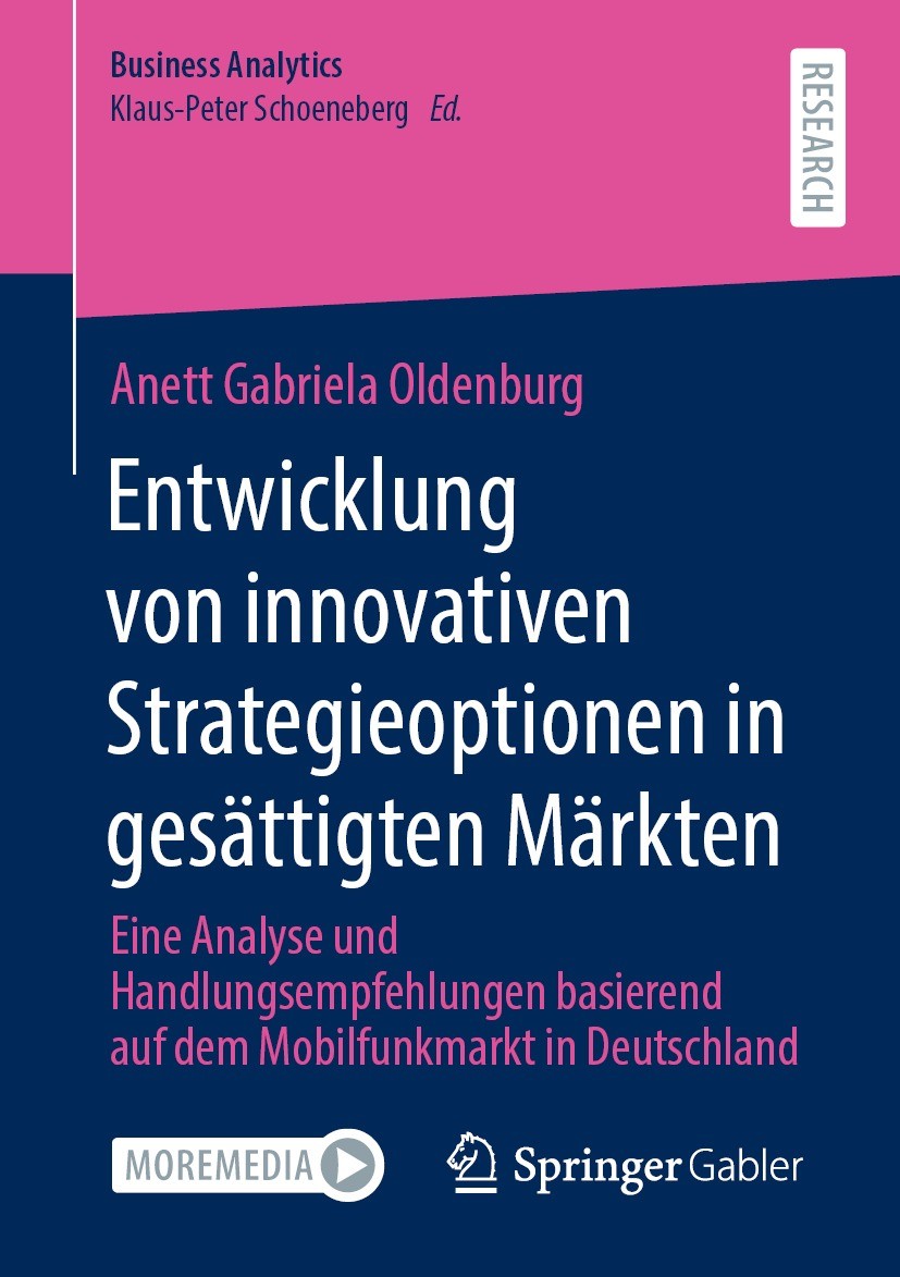 Titlebook: Entwicklung von innovativen Strategieoptionen in gesättigten Märkten; Eine Analyse und Han Anett Gabriela Oldenburg Book 2021 Der/die Herau Titlebook: Entwicklung von innovativen Strategieoptionen in gesättigten Märkten; Eine Analyse und Han Anett Gabriela Oldenburg Book 2021 Der/die Herau