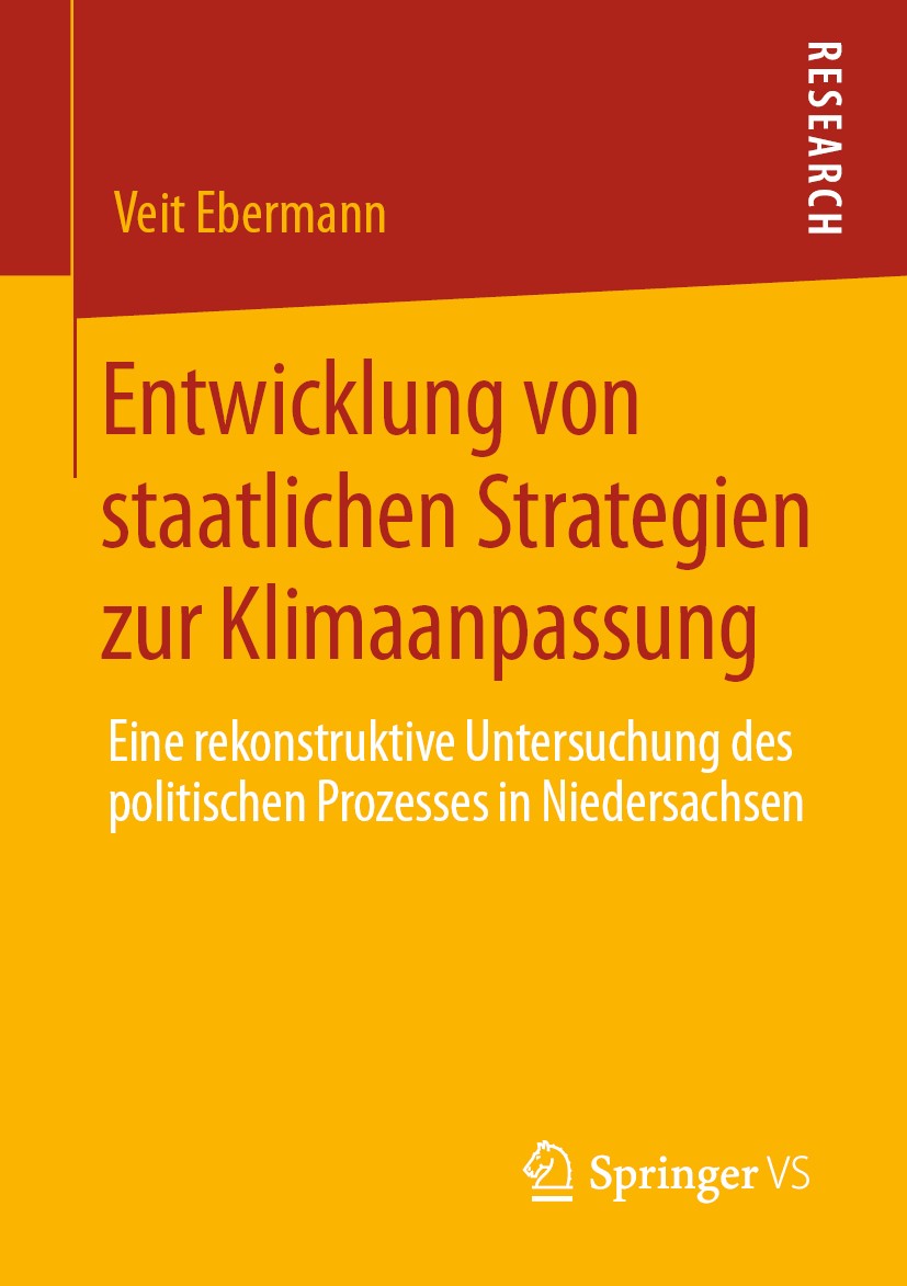 Titlebook: Entwicklung von staatlichen Strategien zur Klimaanpassung; Eine rekonstruktive Veit Ebermann Book 2020 Der/die Herausgeber bzw. der/die Au Titlebook: Entwicklung von staatlichen Strategien zur Klimaanpassung; Eine rekonstruktive Veit Ebermann Book 2020 Der/die Herausgeber bzw. der/die Au