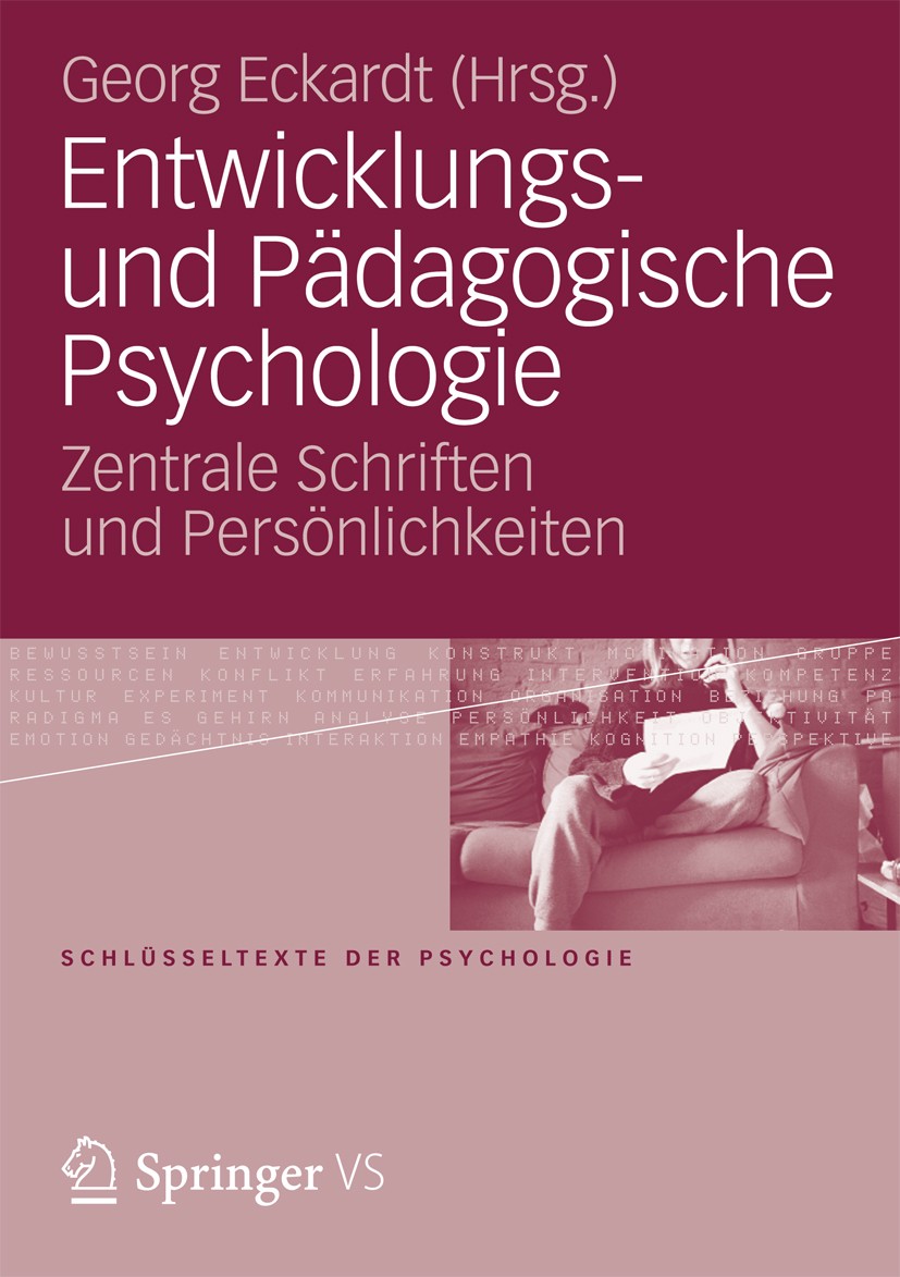 Titlebook: Entwicklungs- und Pädagogische Psychologie; Zentrale Schriften u Georg Eckardt Book 2013 Springer Fachmedien Wiesbaden 2013 Einführung.Entw Titlebook: Entwicklungs- und Pädagogische Psychologie; Zentrale Schriften u Georg Eckardt Book 2013 Springer Fachmedien Wiesbaden 2013 Einführung.Entw